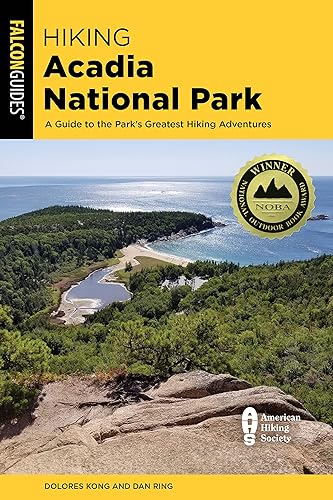 Hiking Acadia National Park: A Guide to the Park's Greatest Hiking Adventures (Falcon Guides. Hiking Acadia National Park)