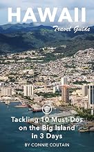 Hawaii Big Island Travel Guide (Unanchor) - Tackling 10 Must-Dos on the Big Island in 3 Days