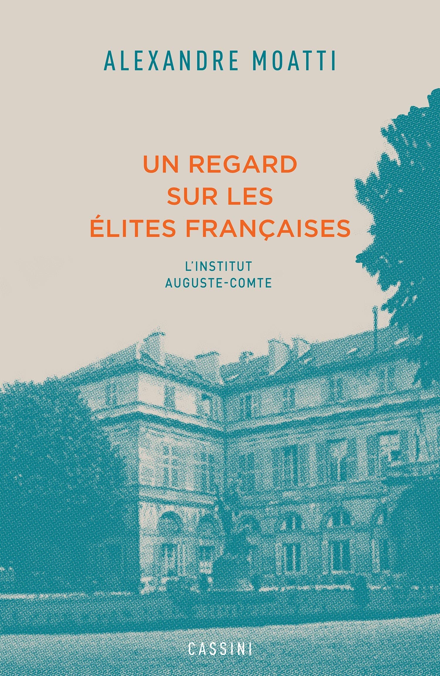 Un regard sur les élites françaises: L'Institut Auguste-Comte