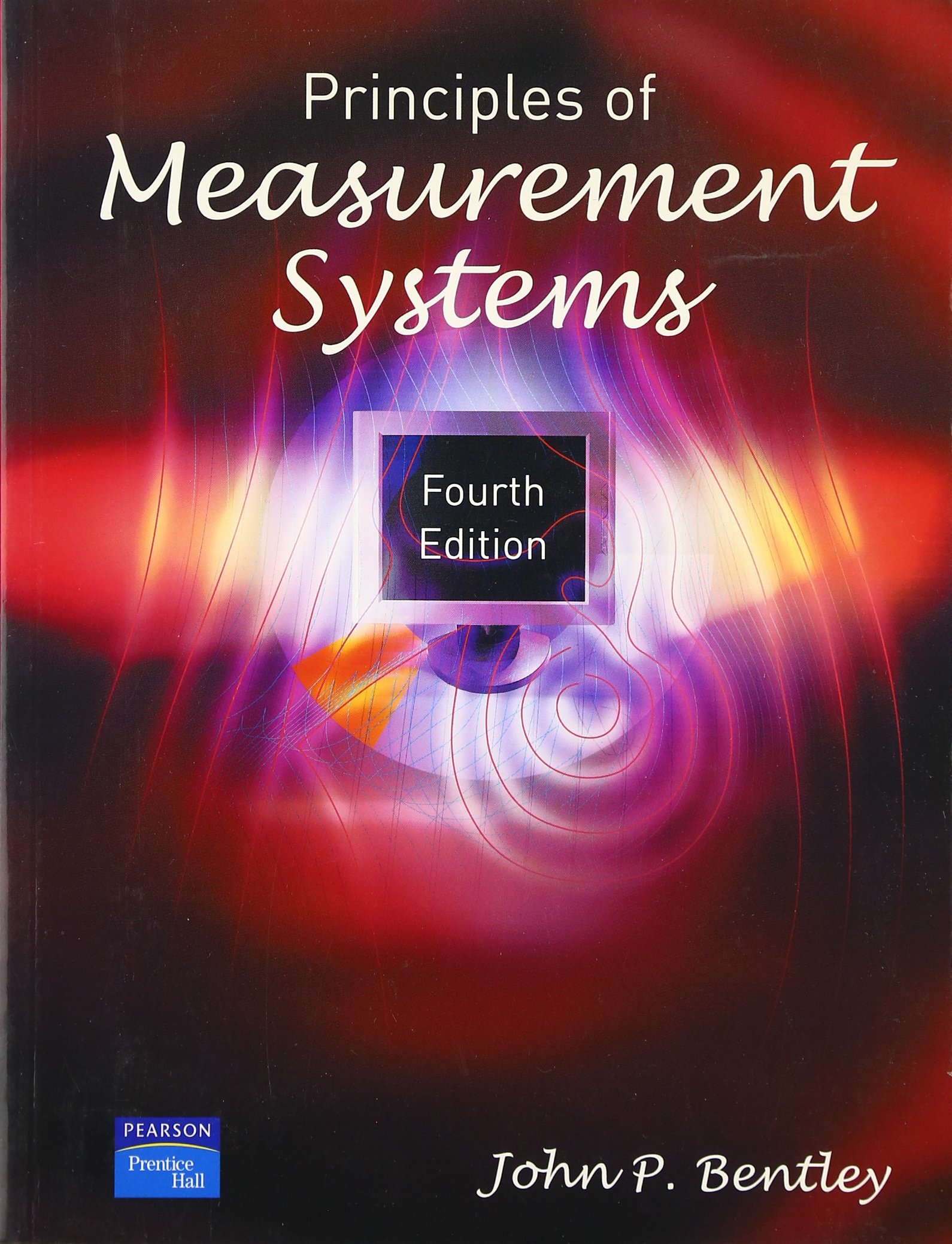 Principles of Measurement Systems by John Bentley IV and John Bentley (2004, ...
