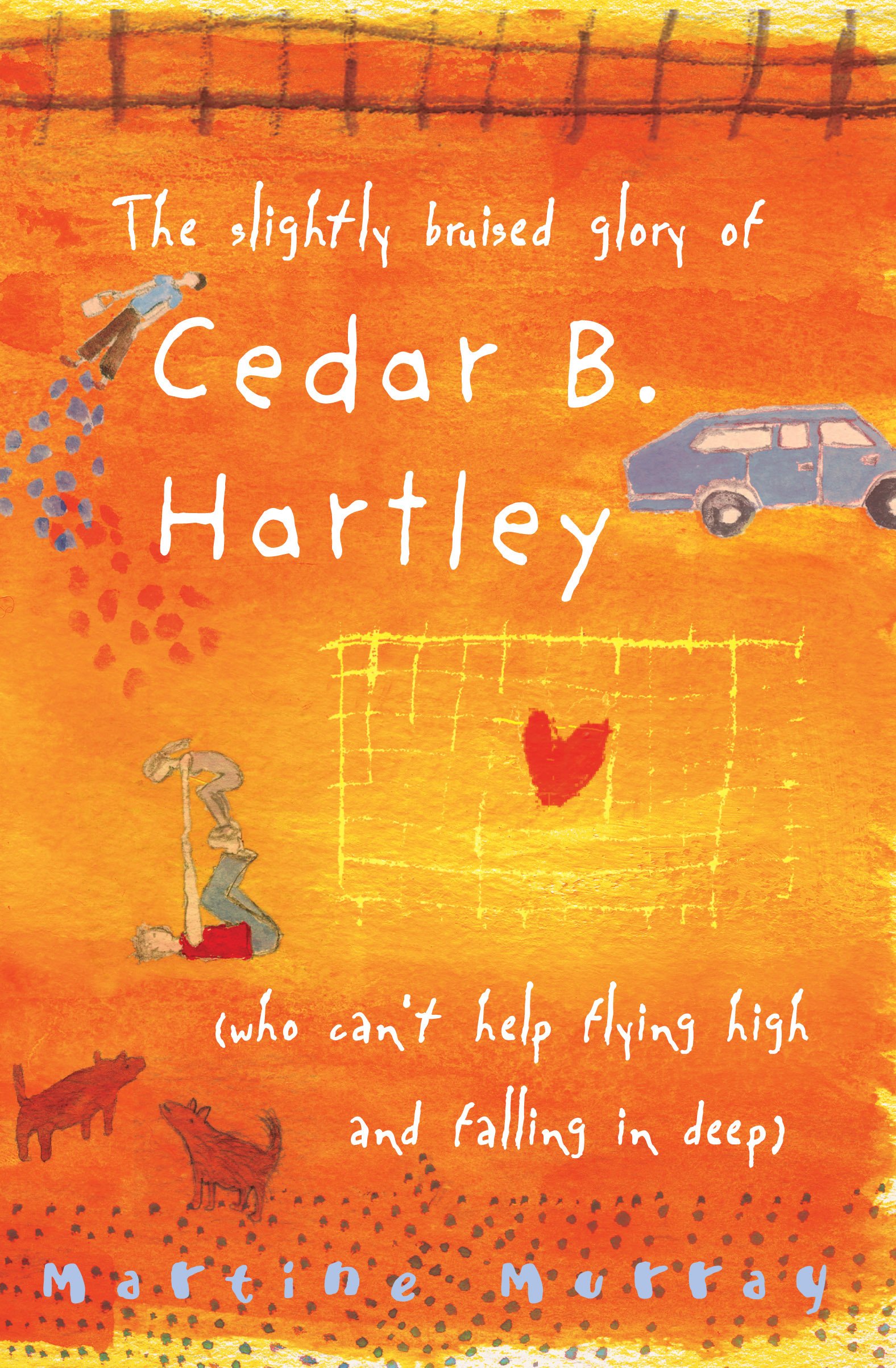 The Slightly Bruised Glory of Cedar B. Hartley: (Who Can't Help Flying High and Falling in Deep)