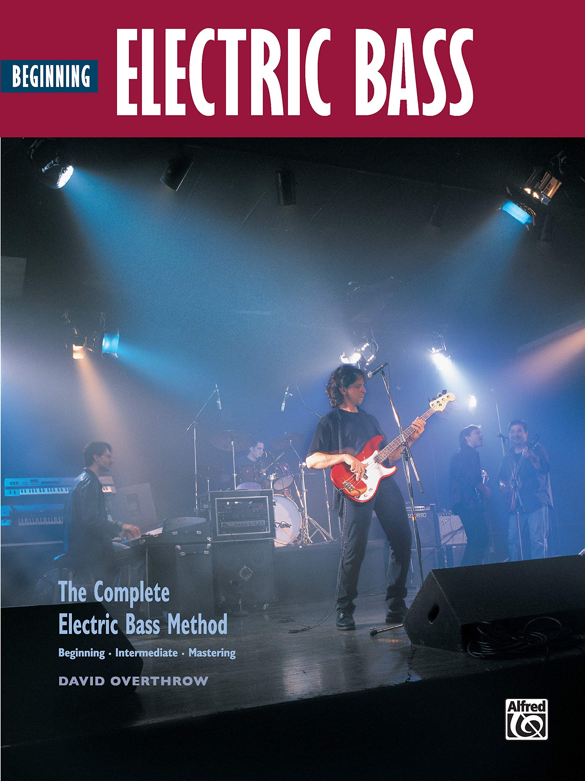 Beginning Electric Bass: Complete Electric Bass Method