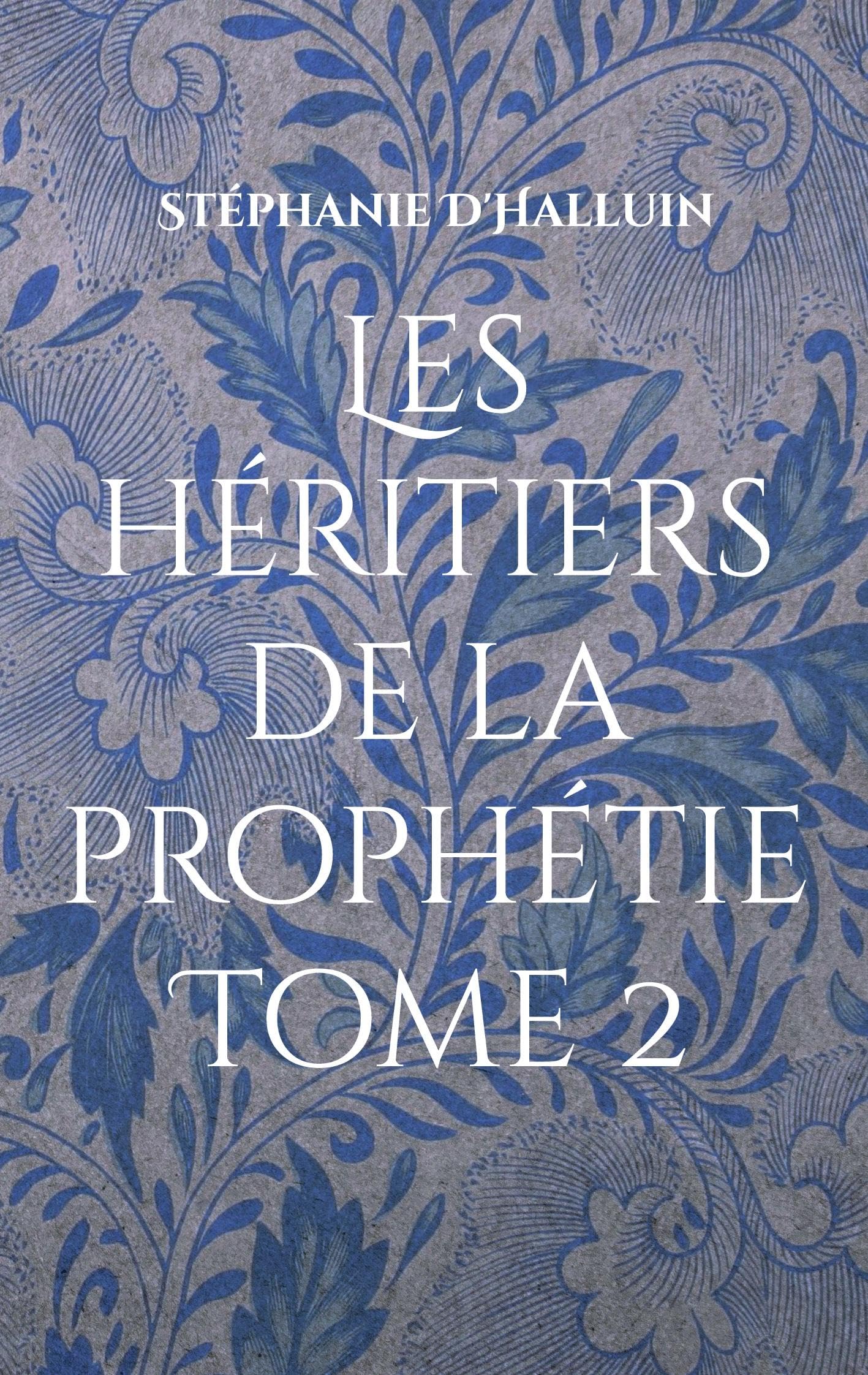 Les héritiers de la prophétie Tome 2: Le souffle des mondes