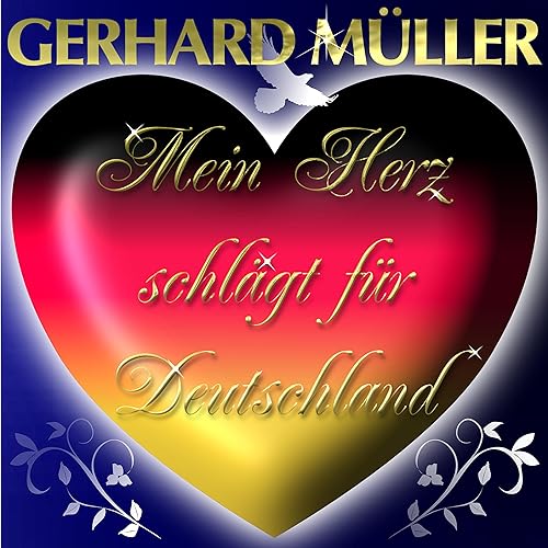 Mein Herz Schlagt Fur Deutschland Von Gerhard Muller Bei Amazon Music Amazon De