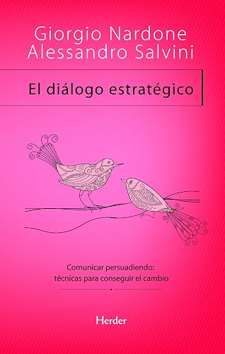 El diálogo estratégico: Comunicar persuadiendo: técnicas para conseguir el cambio (Problem Solving)