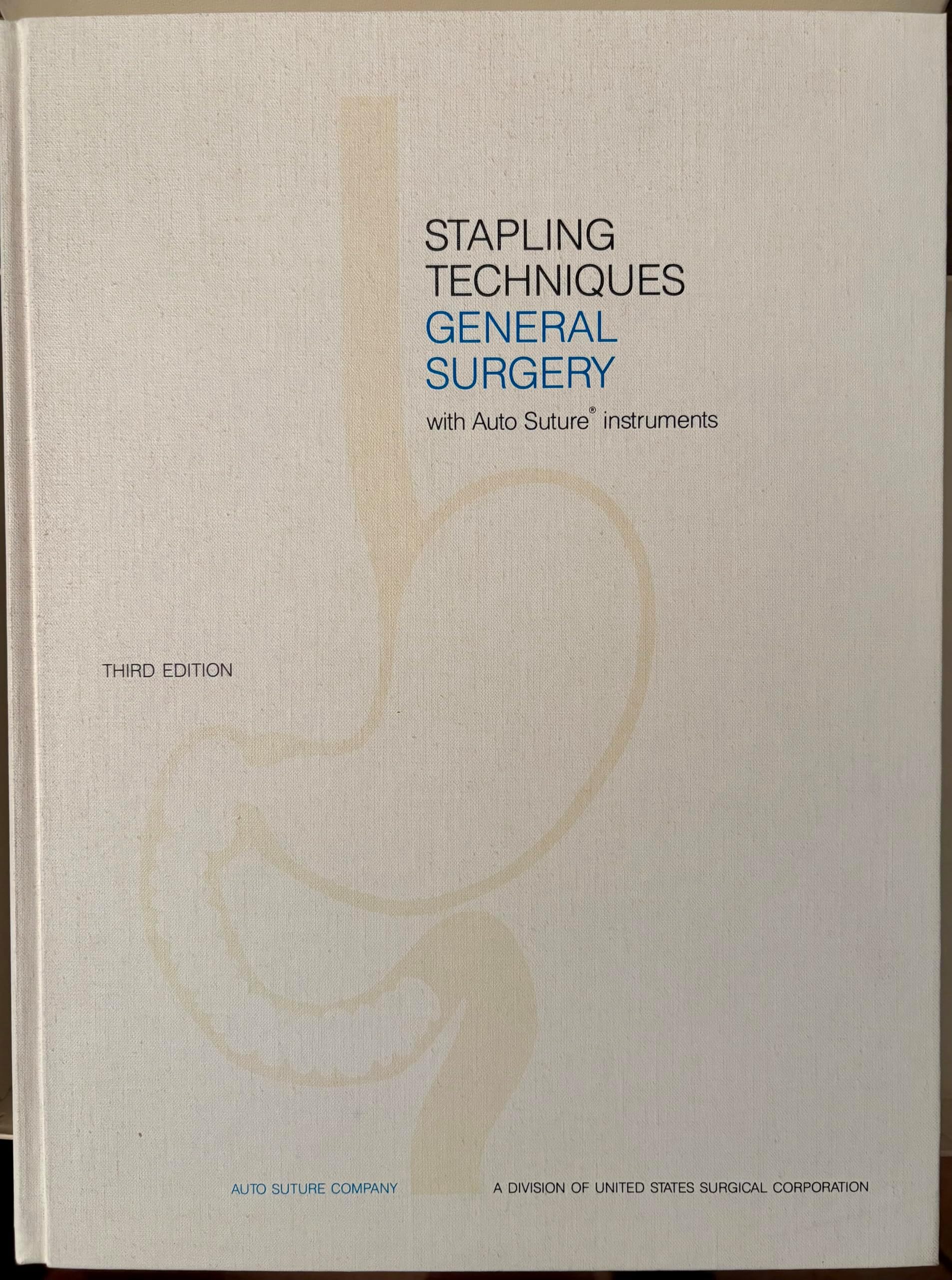 Stapling Techniques General Surgery with Auto Suture Instruments Third Edition