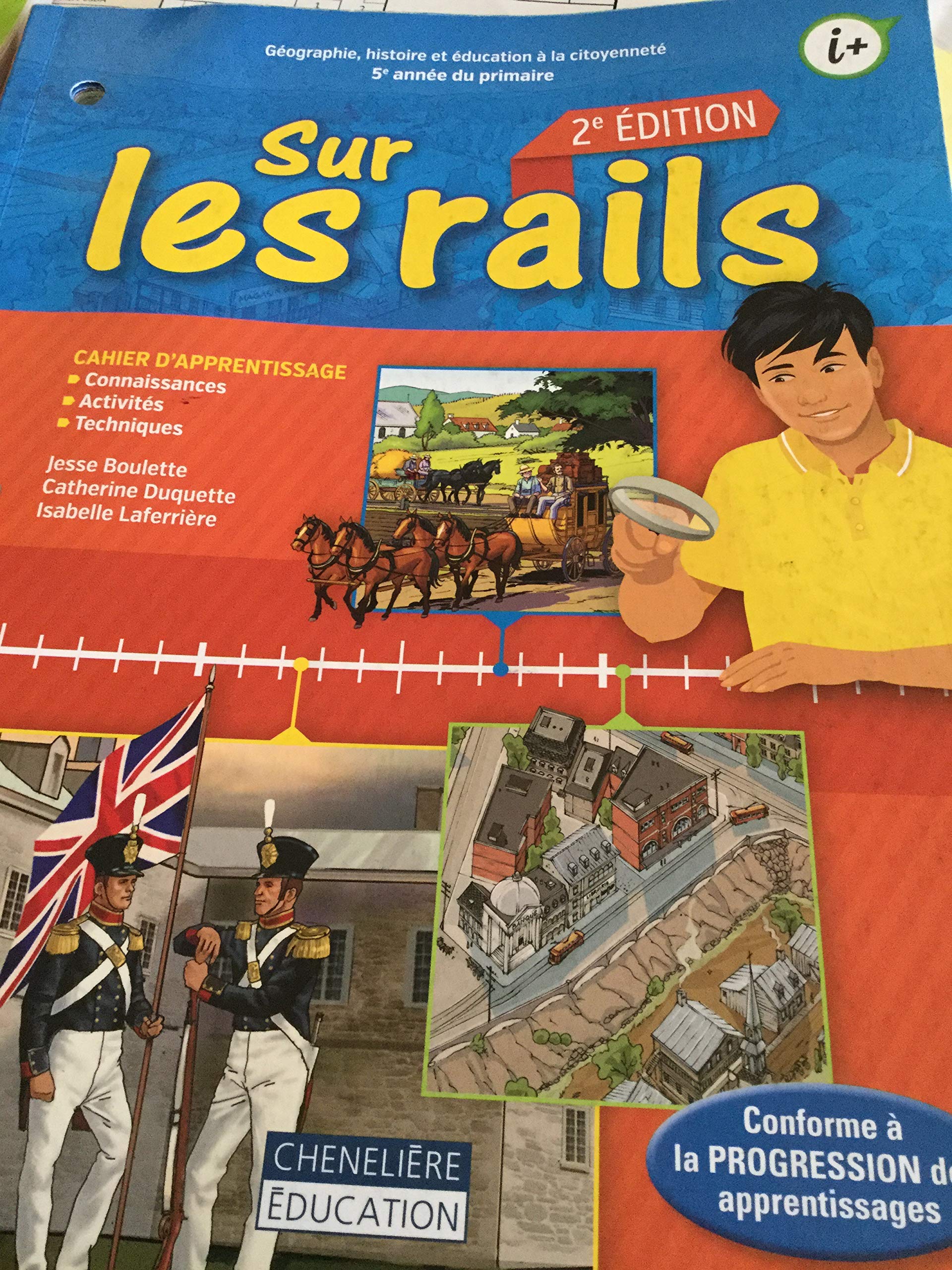Sur les Rails: 2e édition, Géographie histoire et éducation à la citoyenneté, 5e année du Primaire, Cahier d’apprentiIssage [Paperback] Jesse Boulette, Catherine Duquette, Isabelle Laferrière