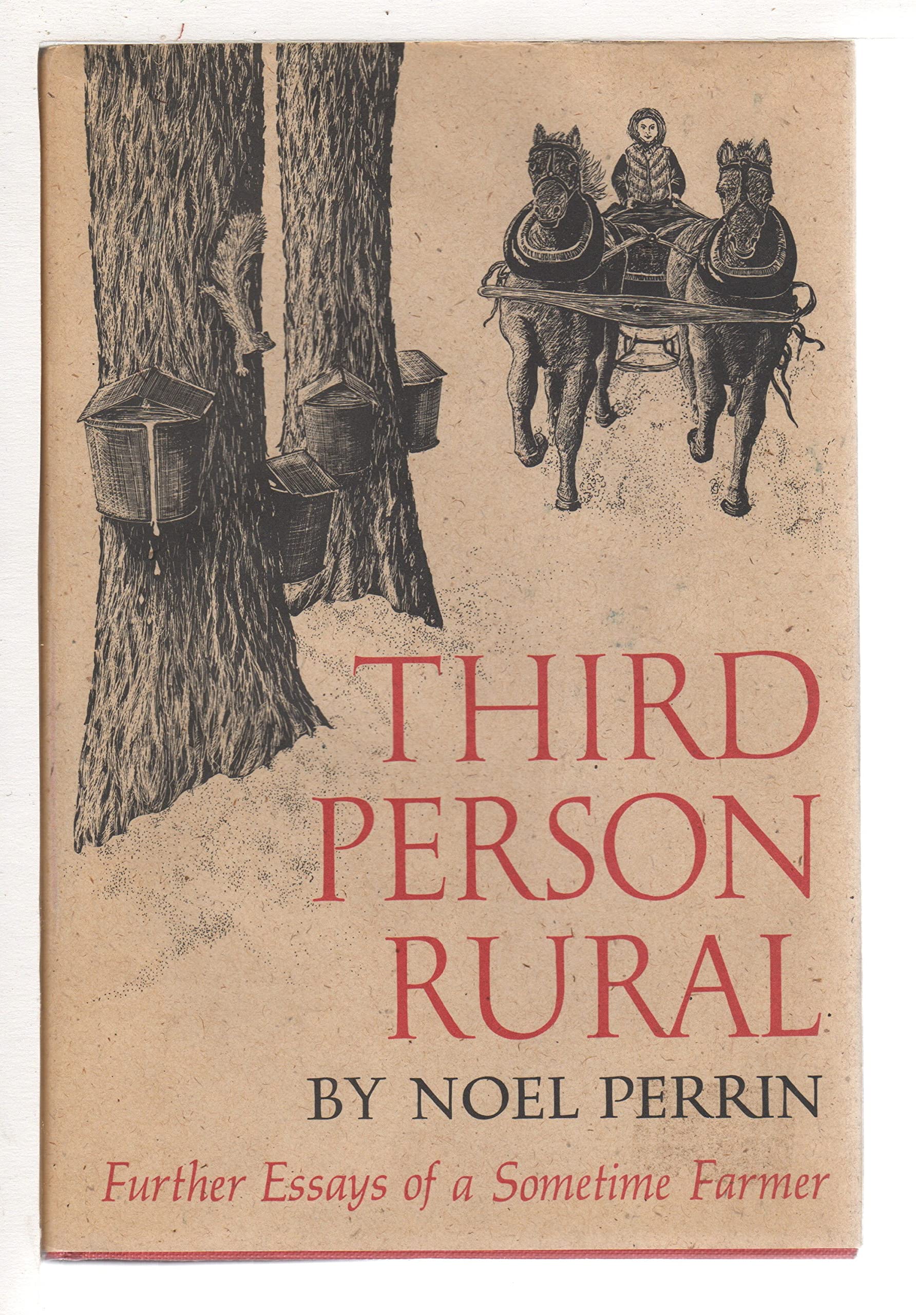 Third Person Rural: Further Essays of a Sometime Farmer