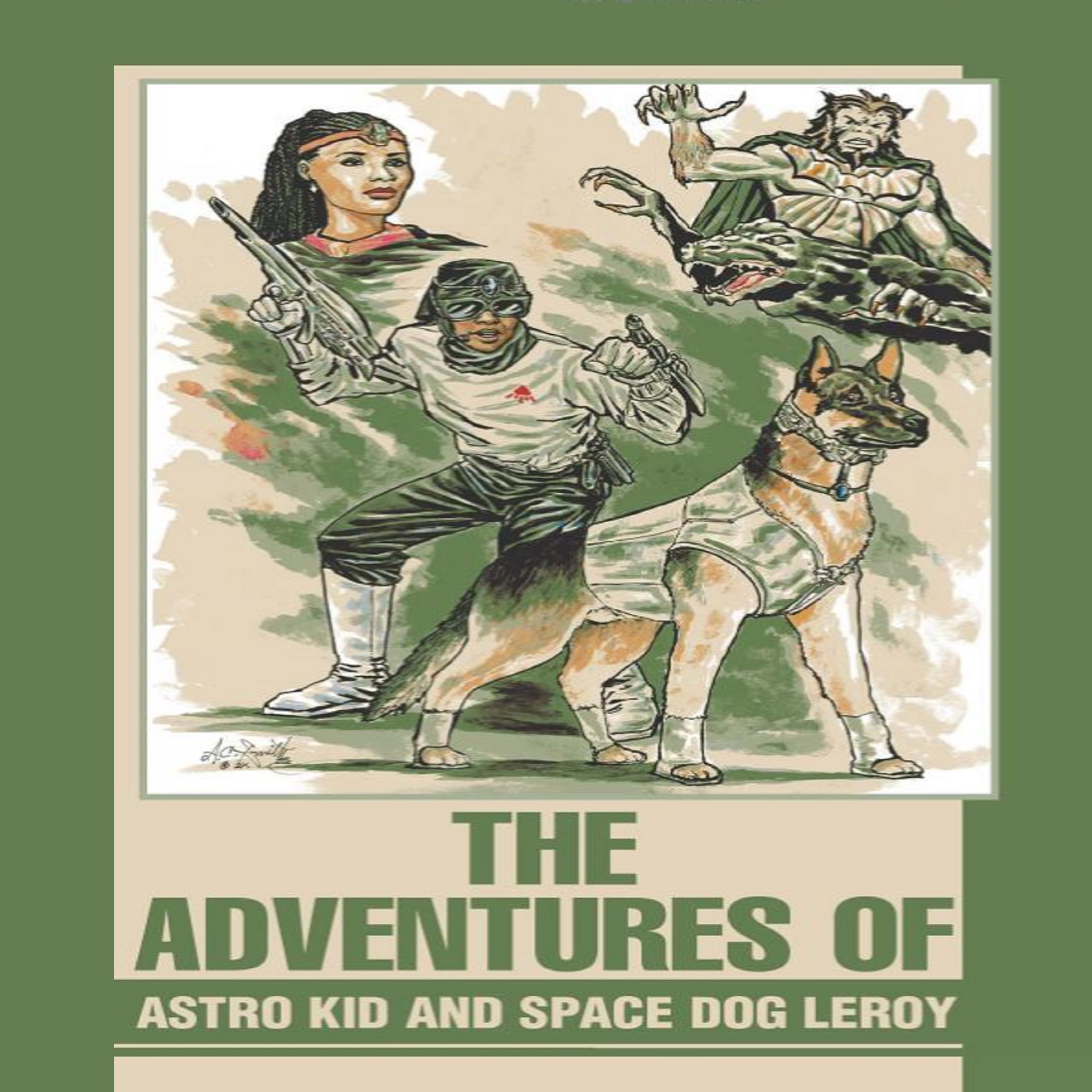 The Adventures of Astro Kid and Space Dog Leroy