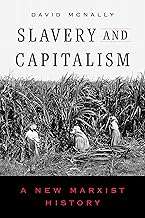Slavery and Capitalism: A New Marxist History