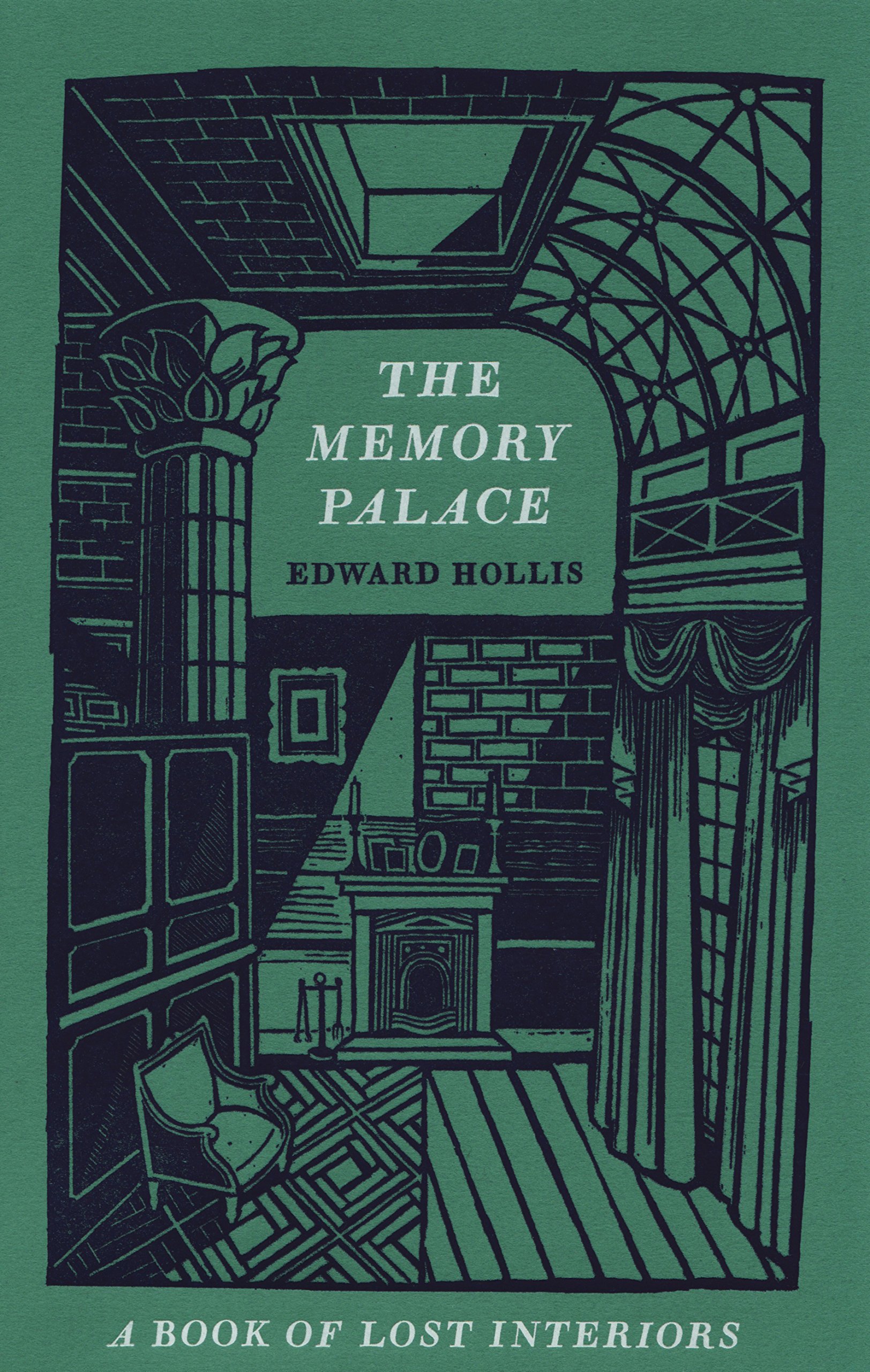 The Memory Palace: A Book of Lost Interiors