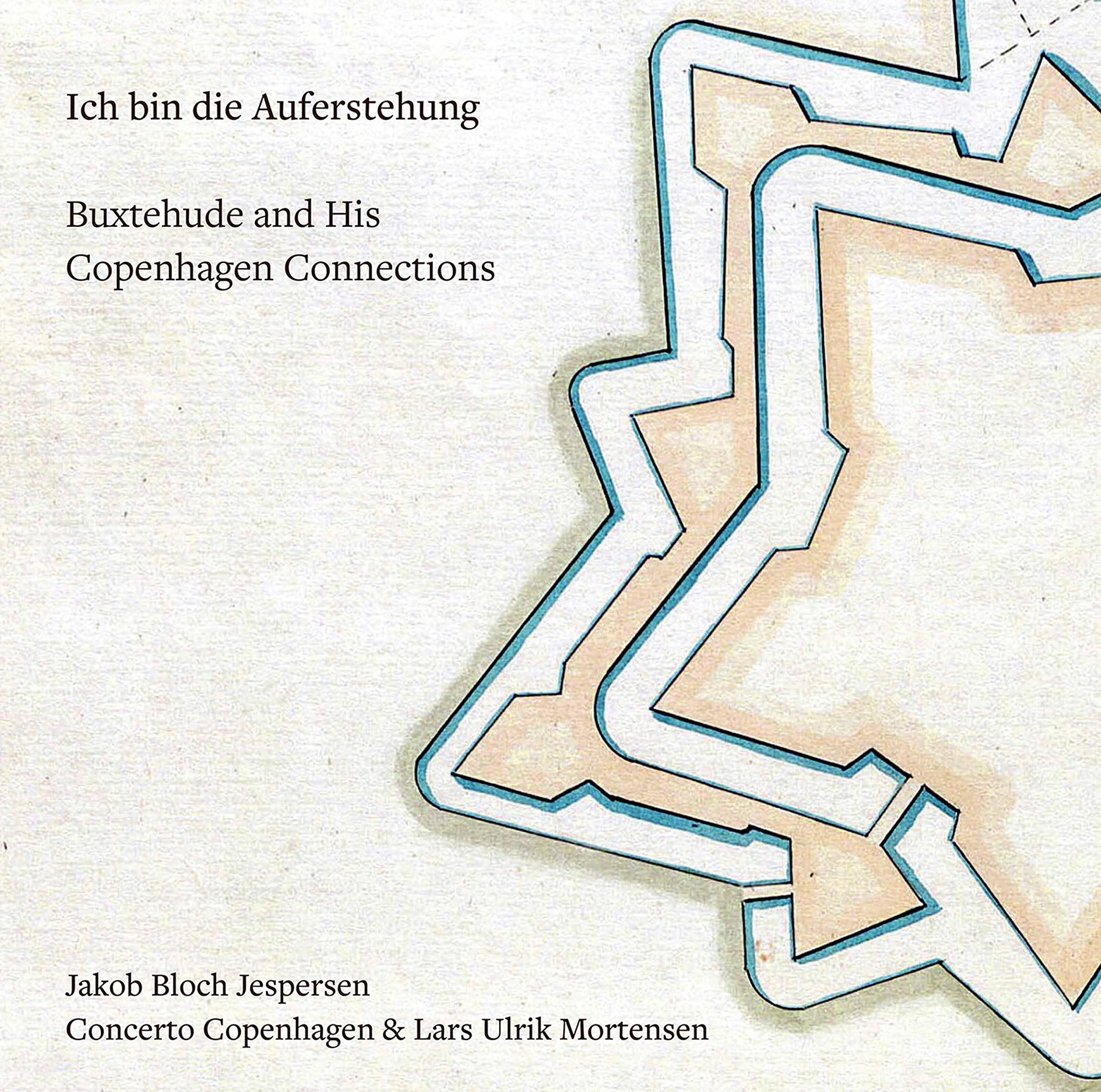 Ich bin die Auferstehung: Buxtehude and His Copenhagen Connections