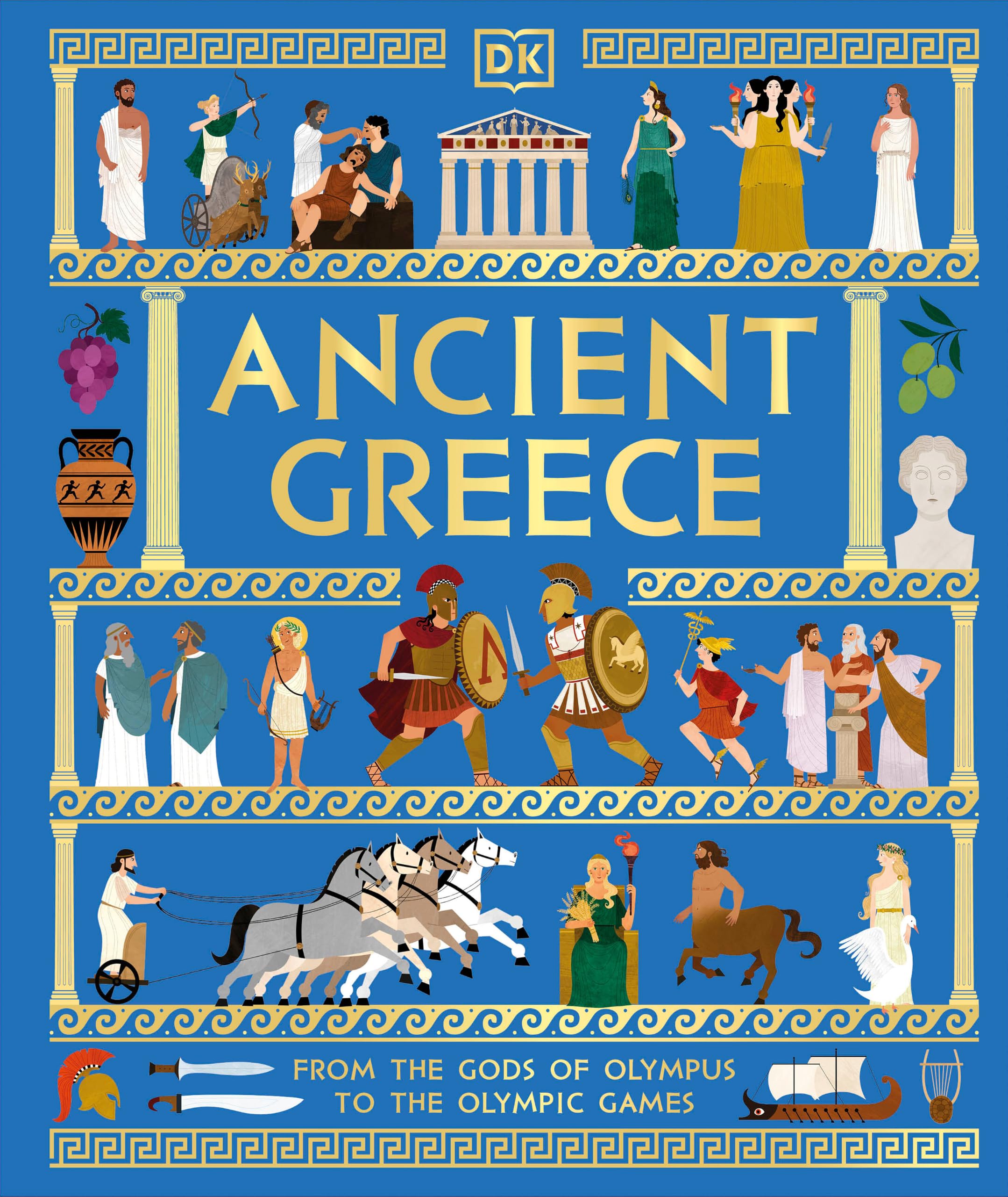 Ancient Greece: From the Gods of Olympus to the Olympic Games (DK Ancient Histories)