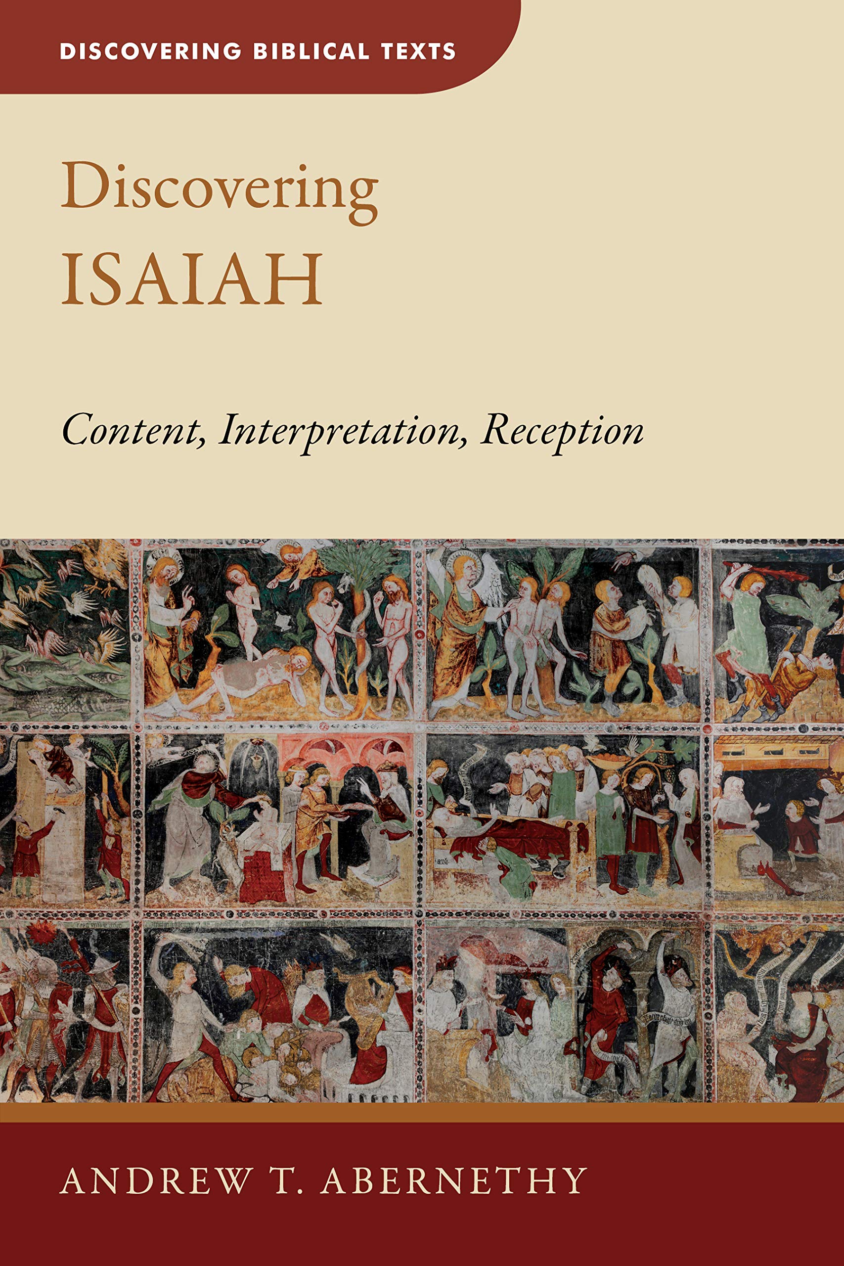 Discovering Isaiah: Content, Interpretation, Reception (Discovering Biblical Texts)