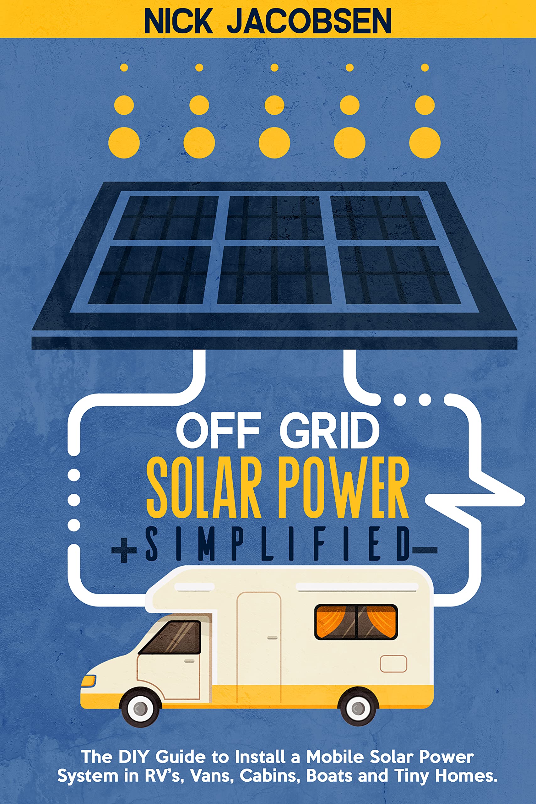 Buy OffGrid Solar Power Simplified The DIY Guide to Install a Mobile