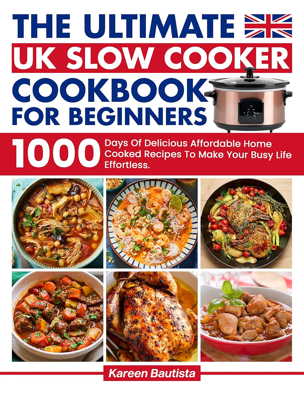 The Ultimate Uk Slow Cooker Cookbook For Beginners 1000 Days Of Vibrant and