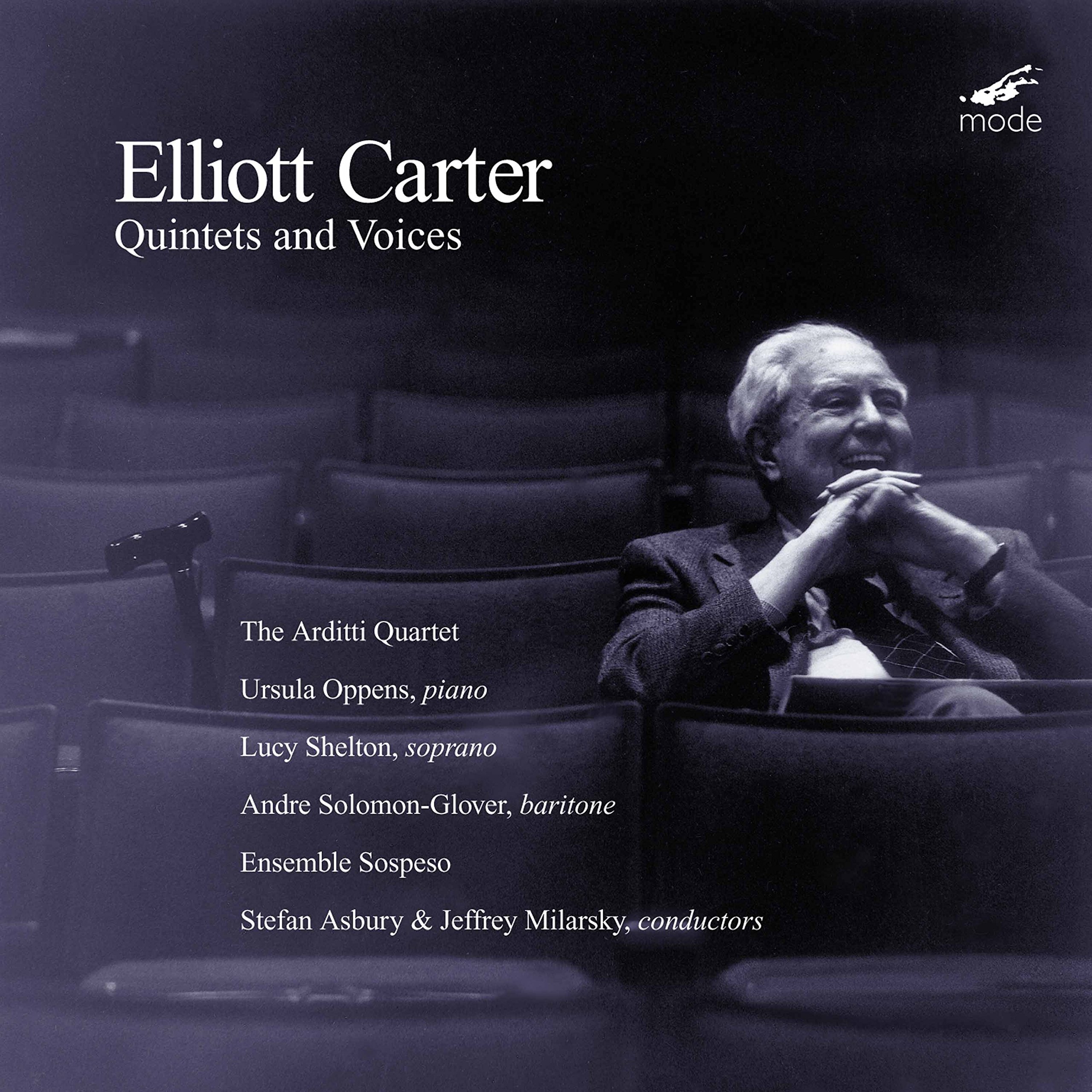 Quintets & Voices [Audio CD] Arditti Quartet; Oppens; Shelton; Solomon-Glover; Ensemble Sospeso; Milarsky; Asbury; Taylor; Niedich; Purvis; Morelli; Elliott Carter and Stefan Asbury