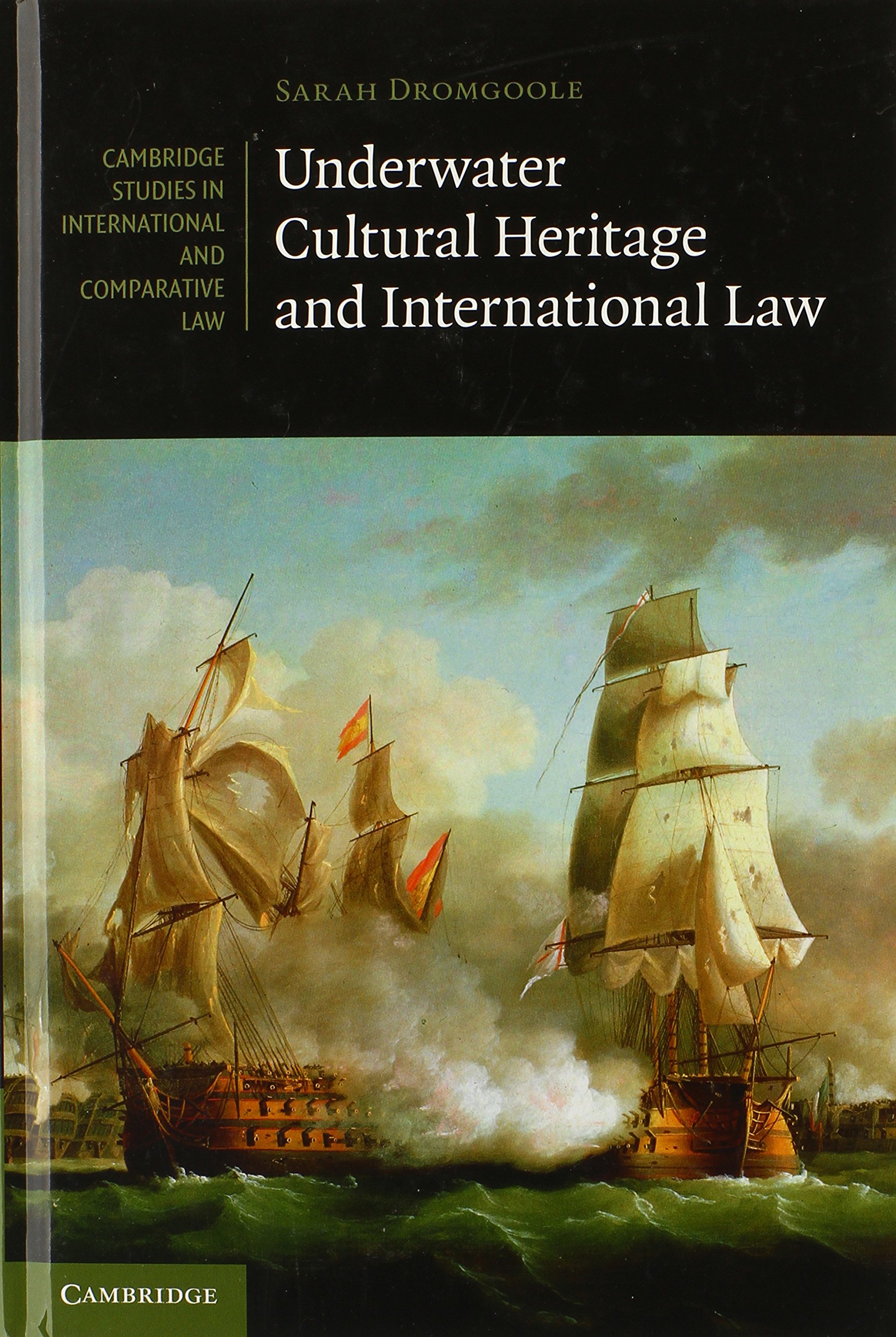 Underwater Cultural Heritage International Law by Sarah Dromgoole 9780521842310