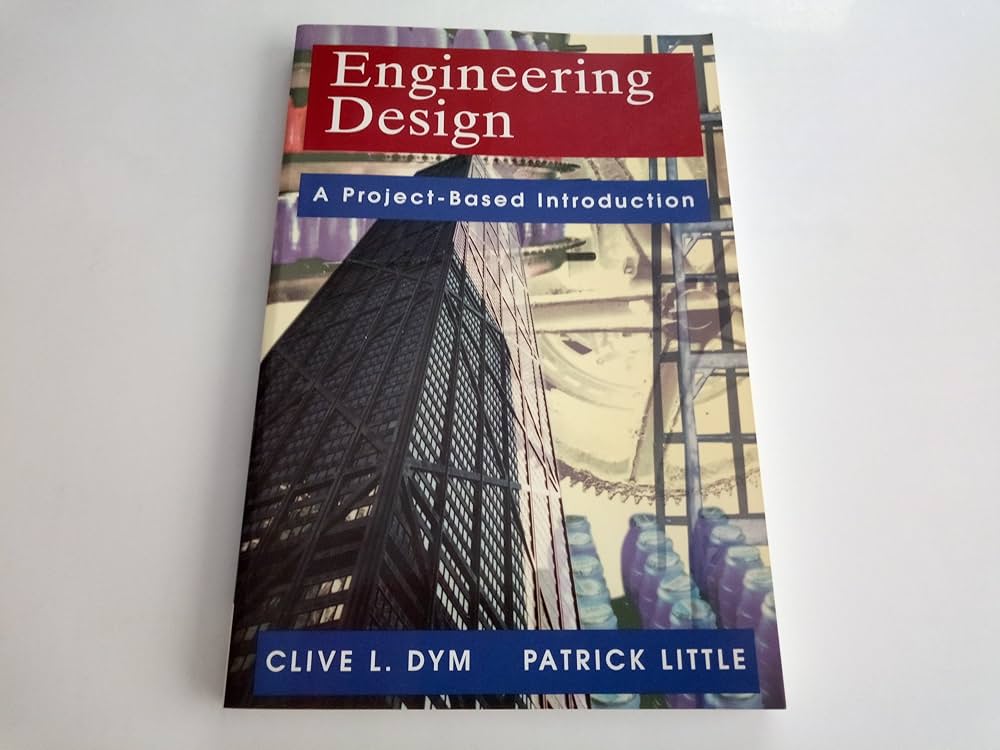 Engineering Design: A Project-Based Introduction: Dym, Clive