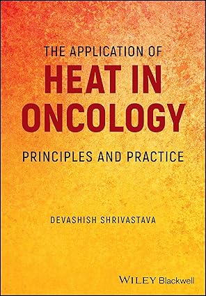 The Application of Heat in Oncology: Principles and Practice-Wow! eBook