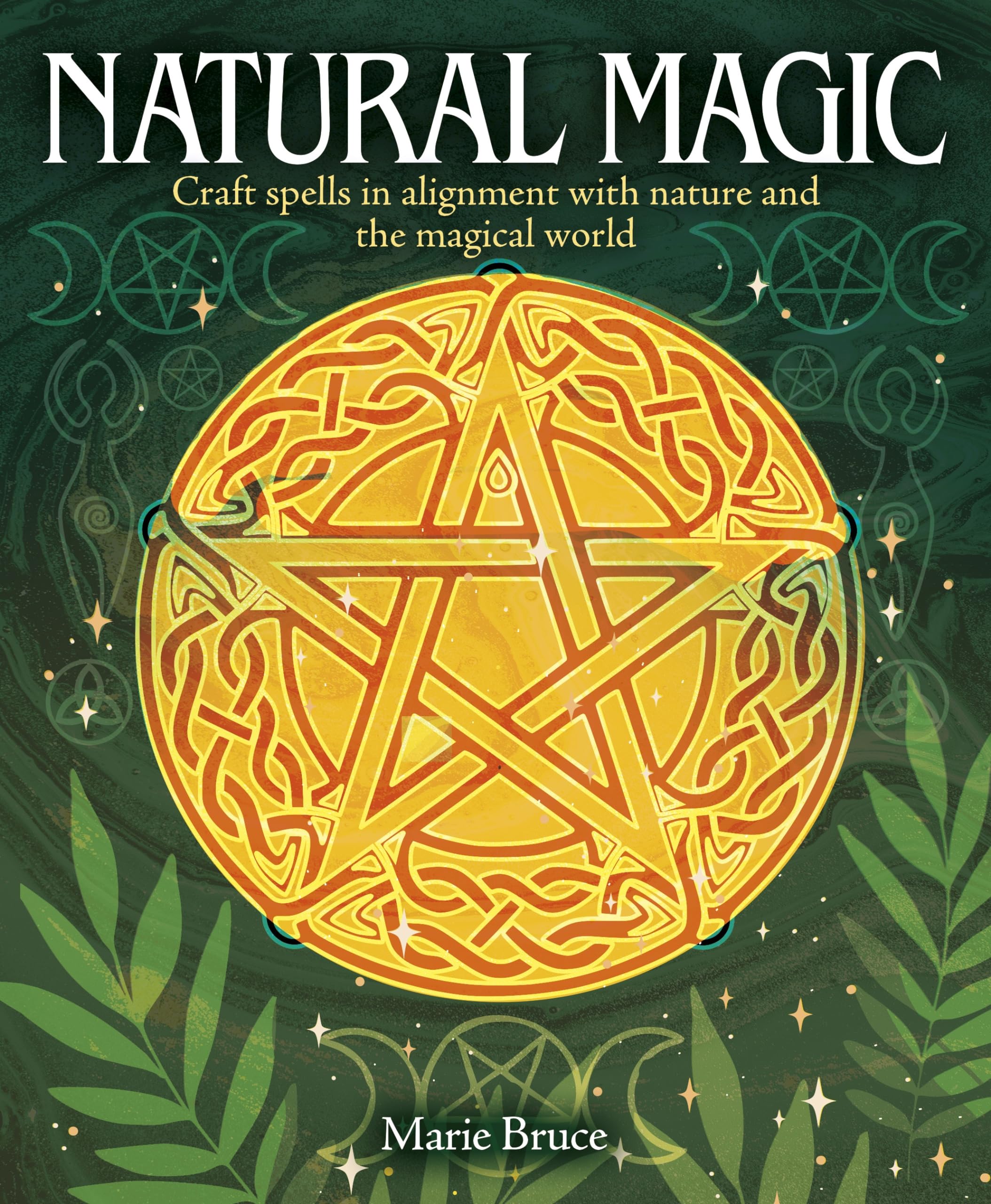 Natural Magic by Marie Bruce HARDBACK 9781398839915