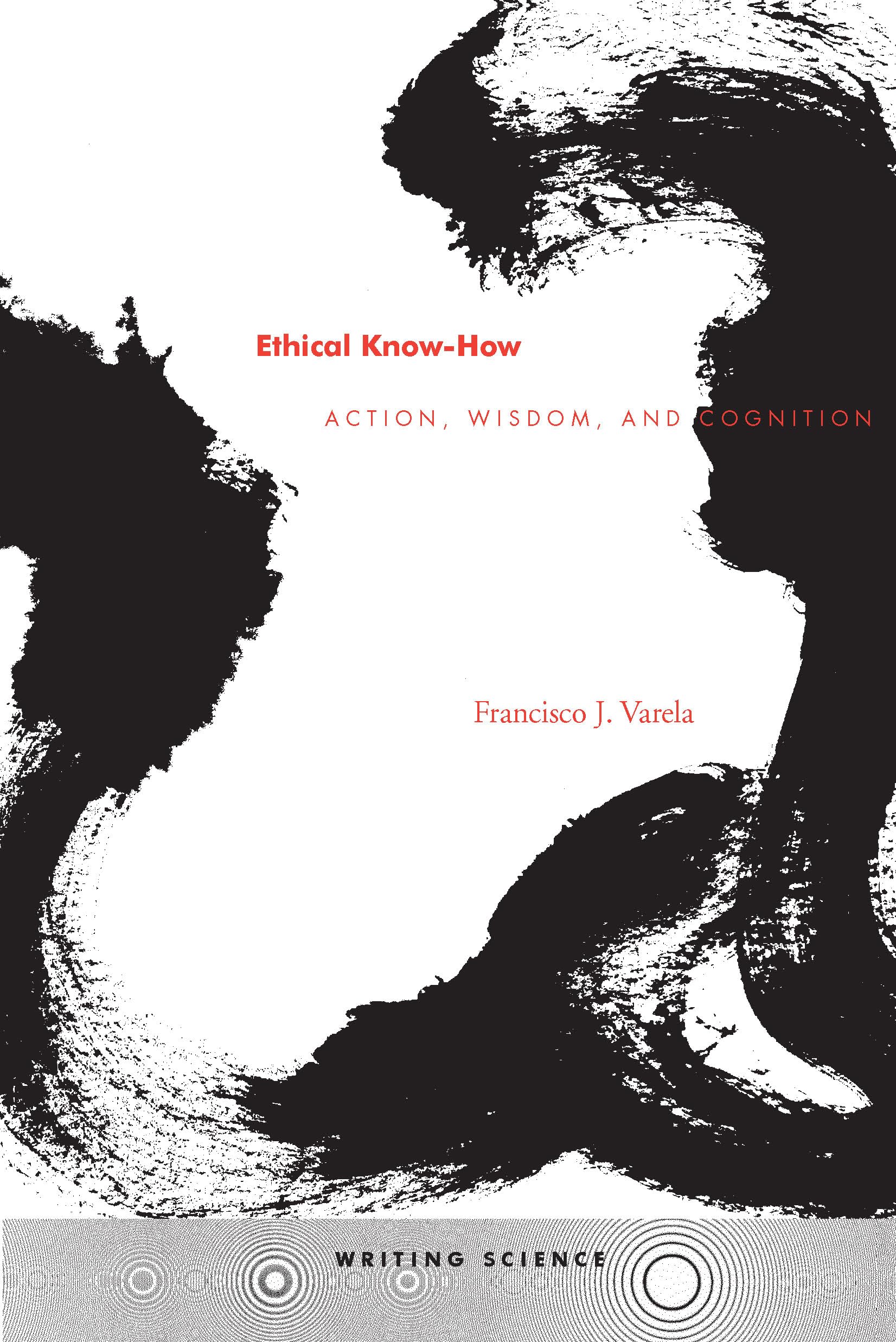 Ethical Know-How: Action, Wisdom, and Cognition (Writing Science)