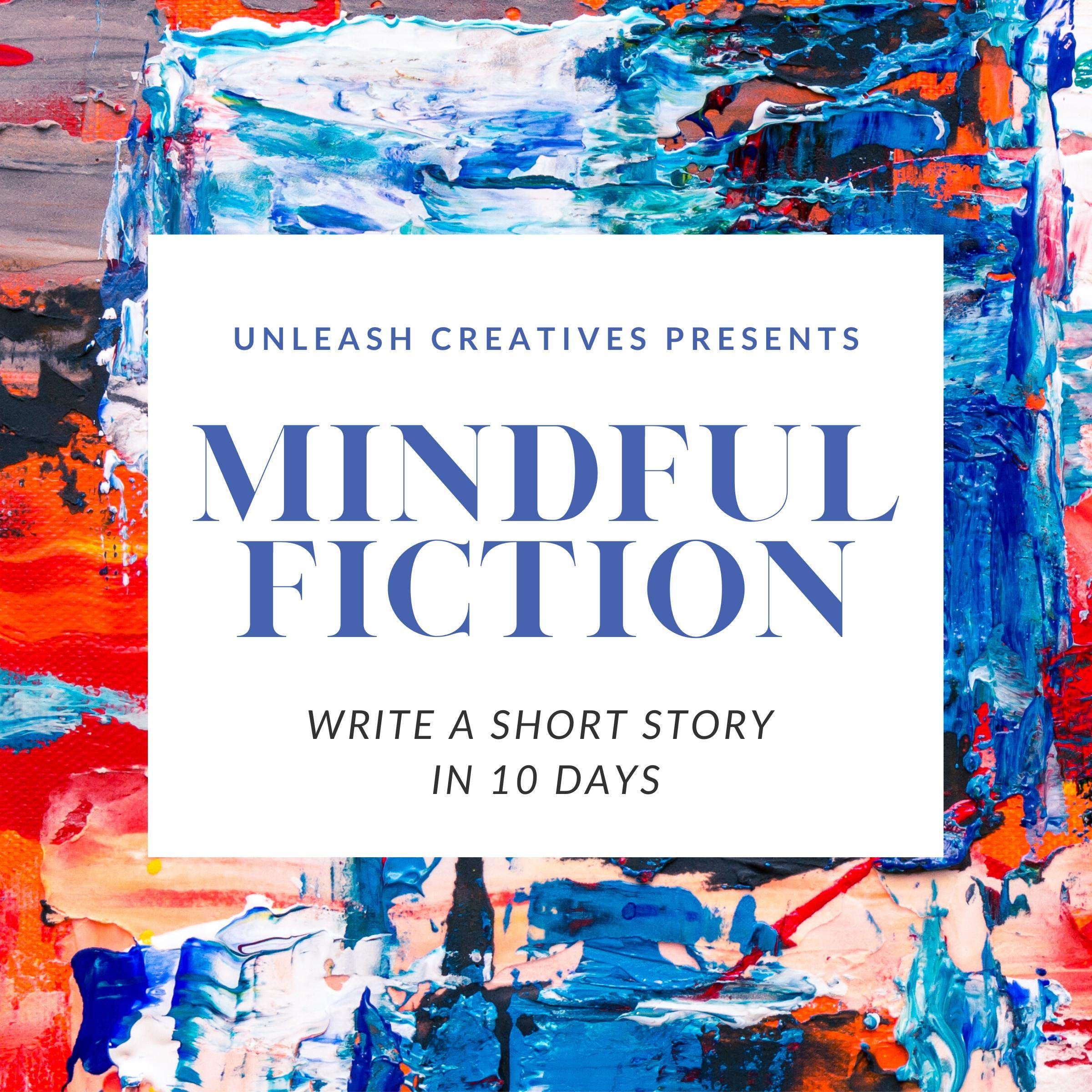 Mindful Fiction: Write a Short Story in 10 Days