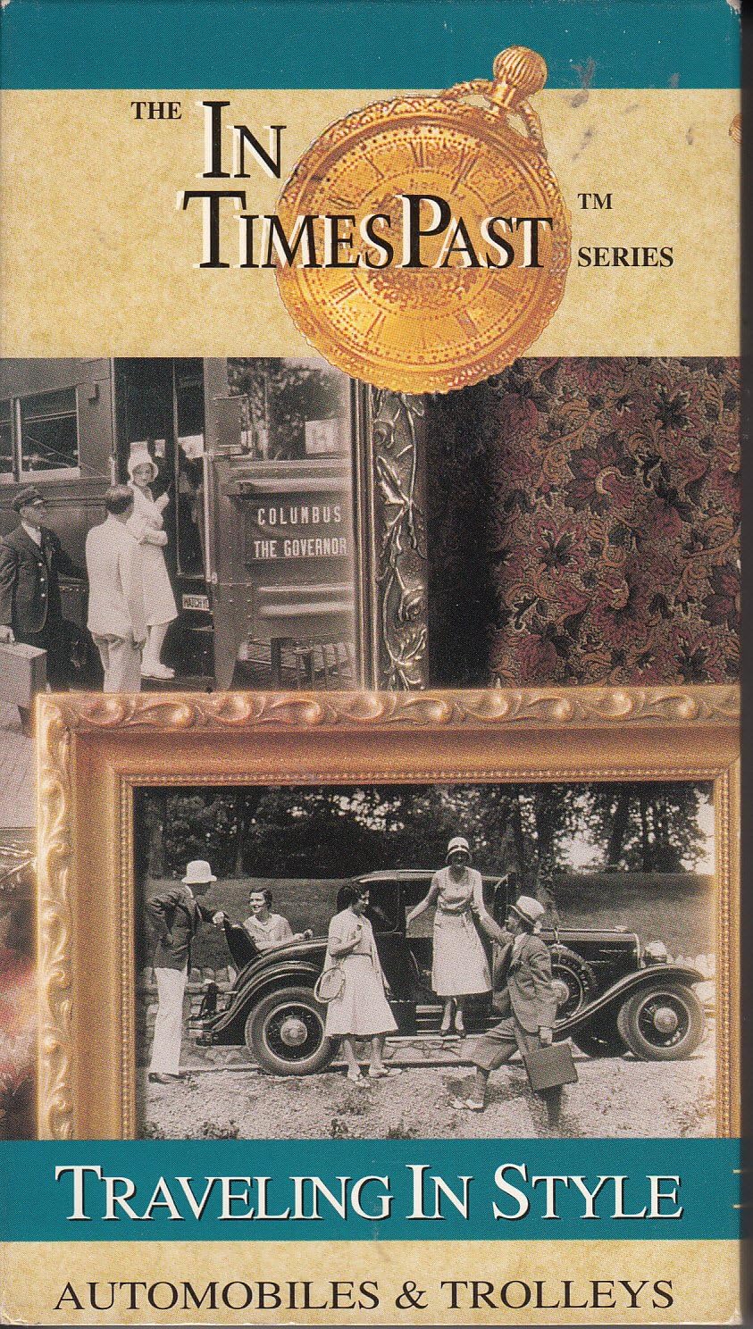 The "In Times Past" Series: Traveling In Style (Autos & Trolleys) [VHS]