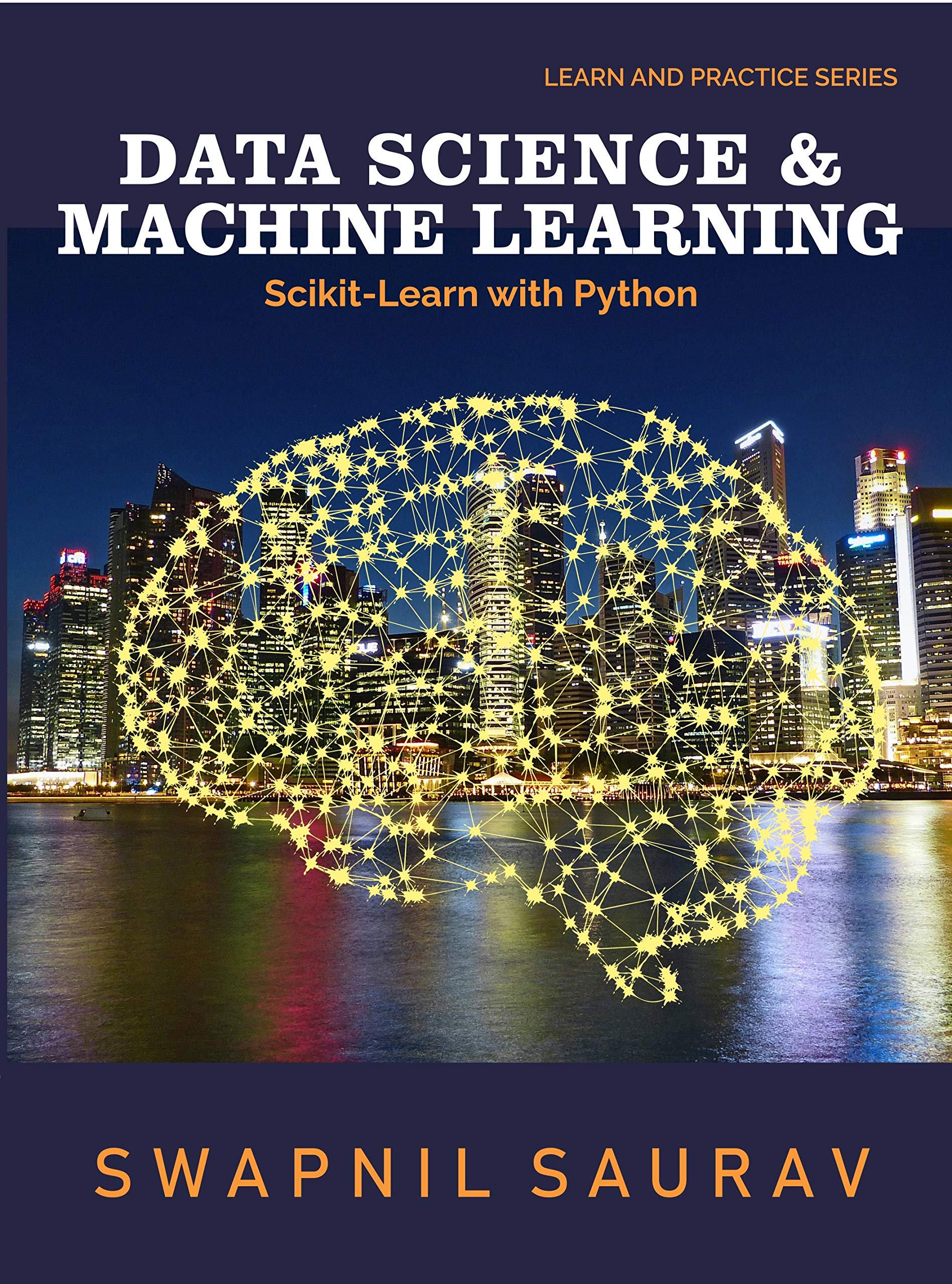 Data Science and Machine Learning with Python: Learn and Practice Series (Machine Learning using Python Series)