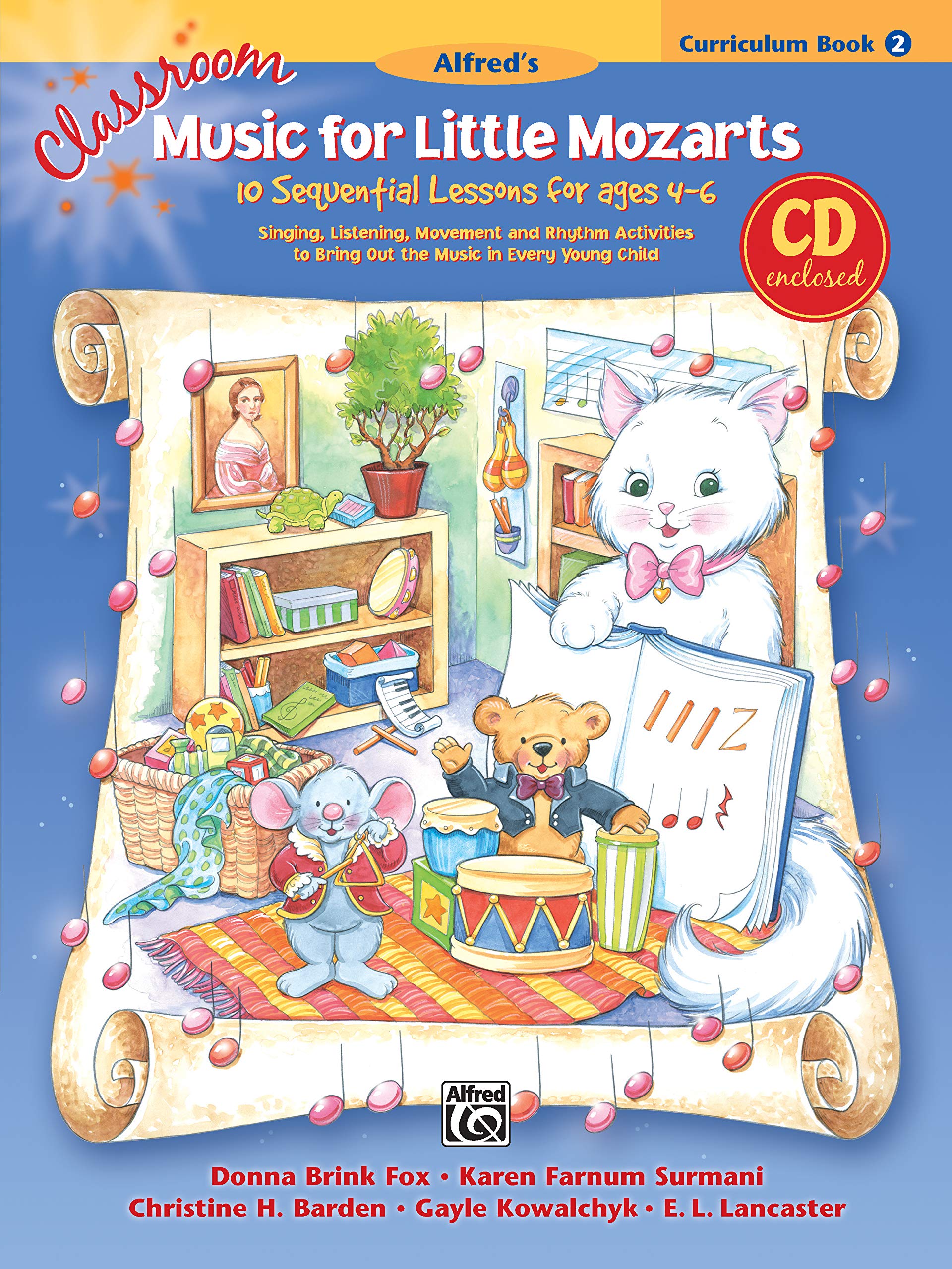 Classroom Music for Little Mozarts -- Curriculum Book & CD, Bk 2: 10 Sequential Lessons for Ages 4-6, Com Bound Book & CD (Music for Little Mozarts, Bk 2)