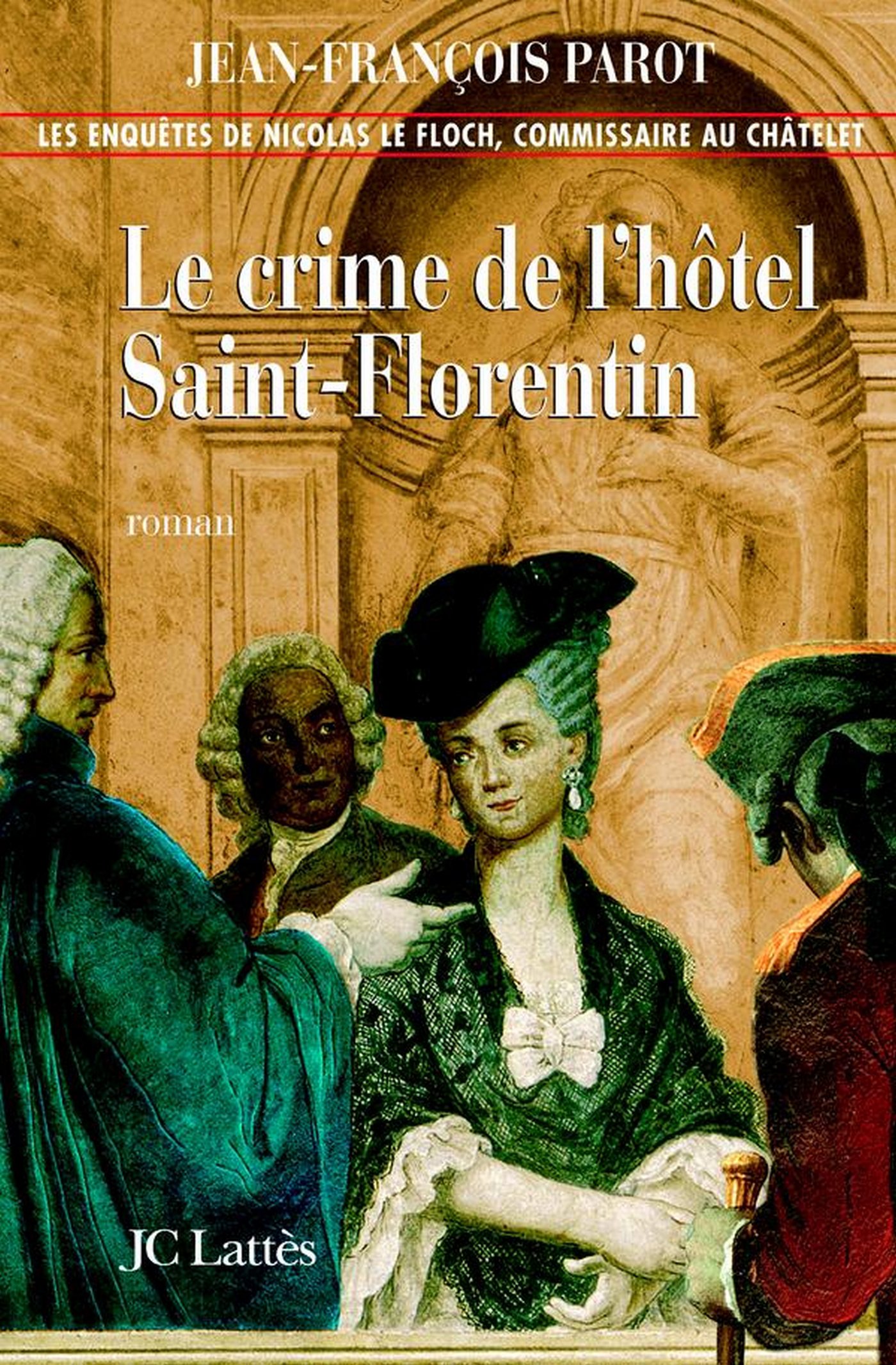 Le crime de l'hôtel de Saint-Florentin : N°5 : Une enquête de Nicolas Le Floch