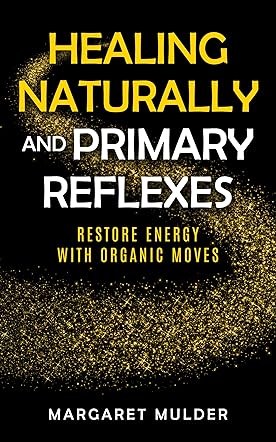 Healing Naturally and Primary Reflexes