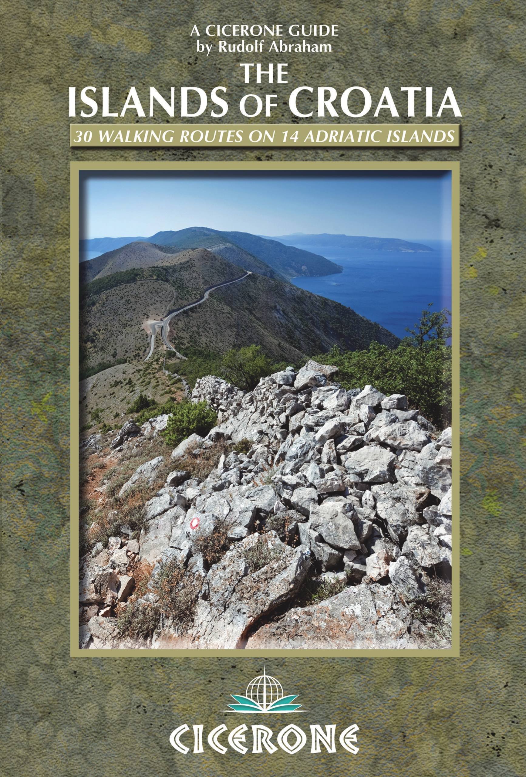 The Islands of Croatia: 30 walks on 14 Adriatic islands (Cicerone Hiking Guides)