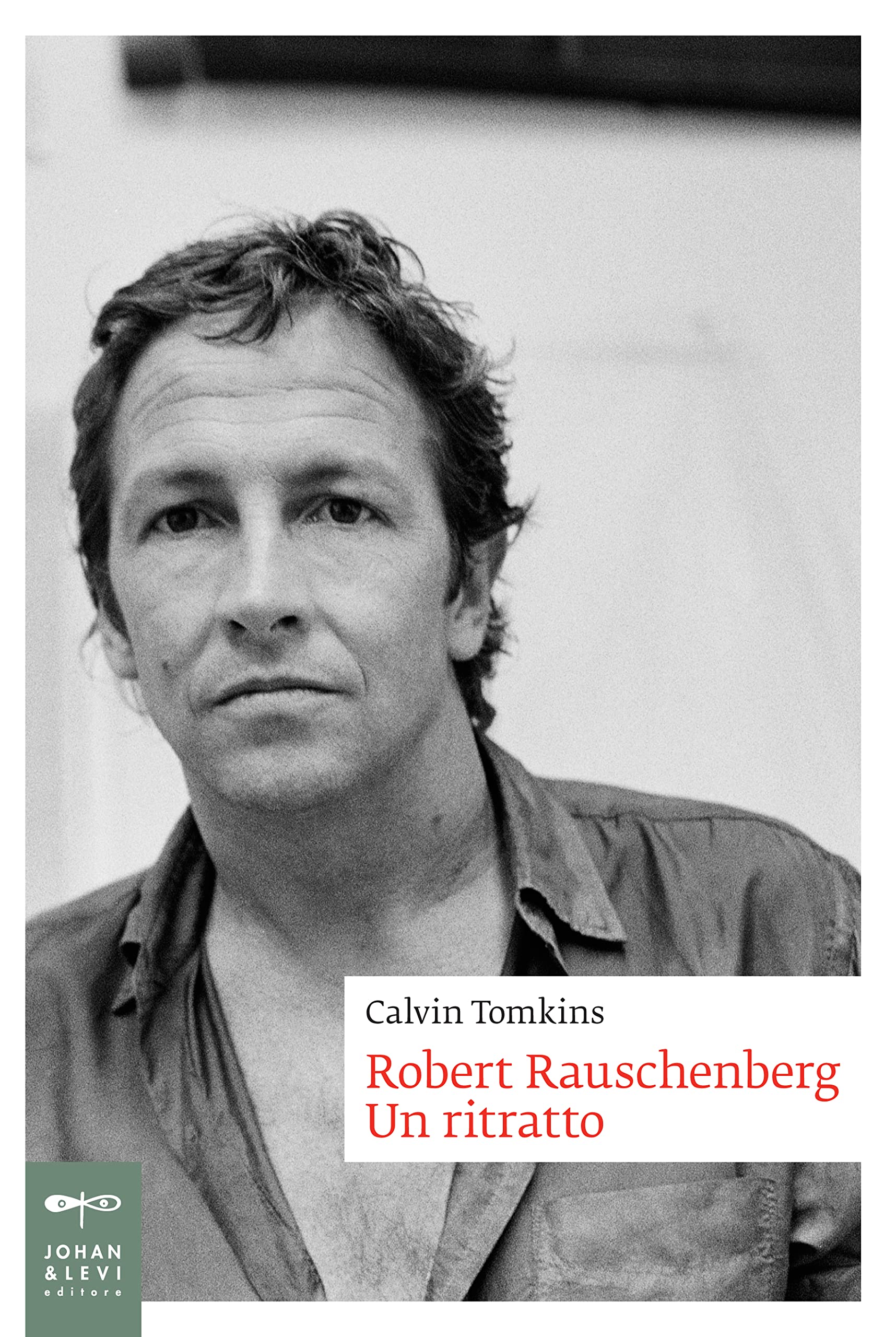 Robert Rauschenberg. Un Ritratto - 4