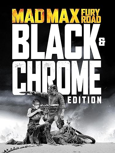 Mad Max: Fury Road: Black & Chrome