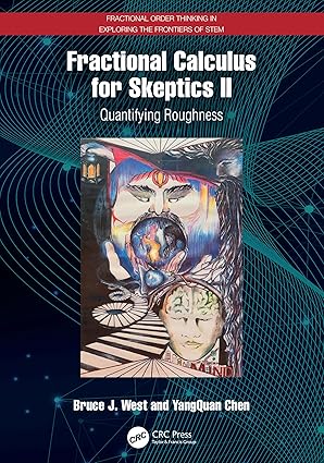 Fractional Calculus for Skeptics II: Quantifying Roughness (Fractional Order Thinking in Exploring the Frontiers of STEM) book cover