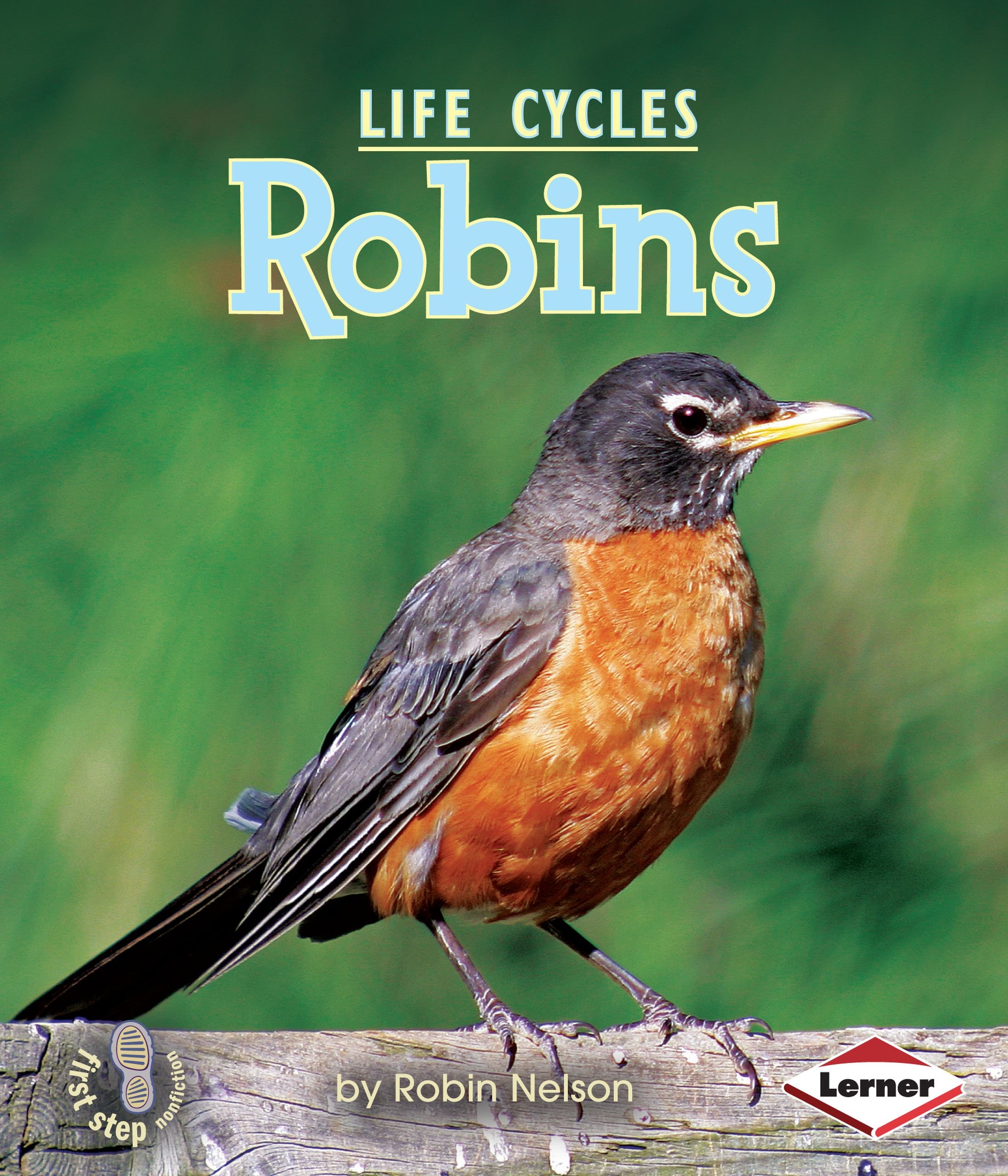 Robins (First Step Nonfiction ― Animal Life Cycles)