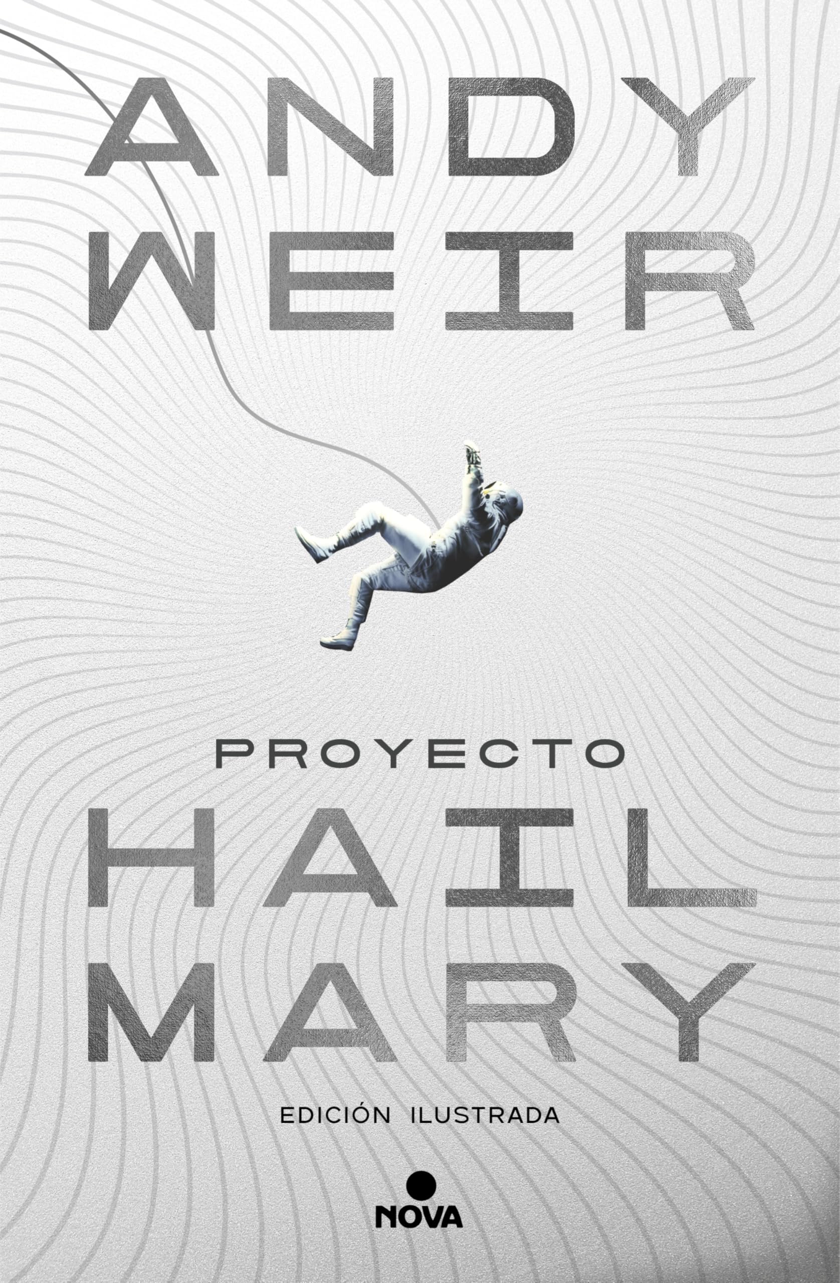 Proyecto Hail Mary (edición ilustrada) (Nova)