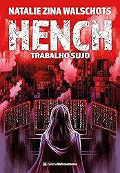 Hench: Trabalho sujo
