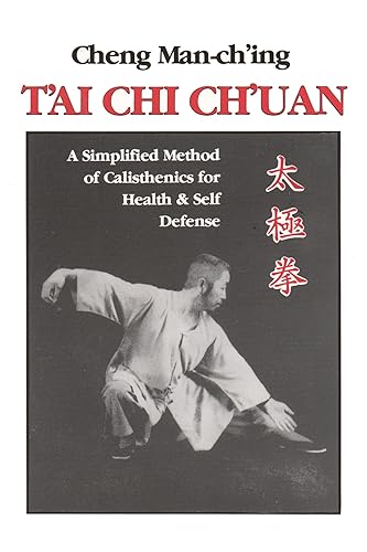 T'ai Chi Ch'uan: A Simplified Method of Calisthenics for Health &amp; Self Defense