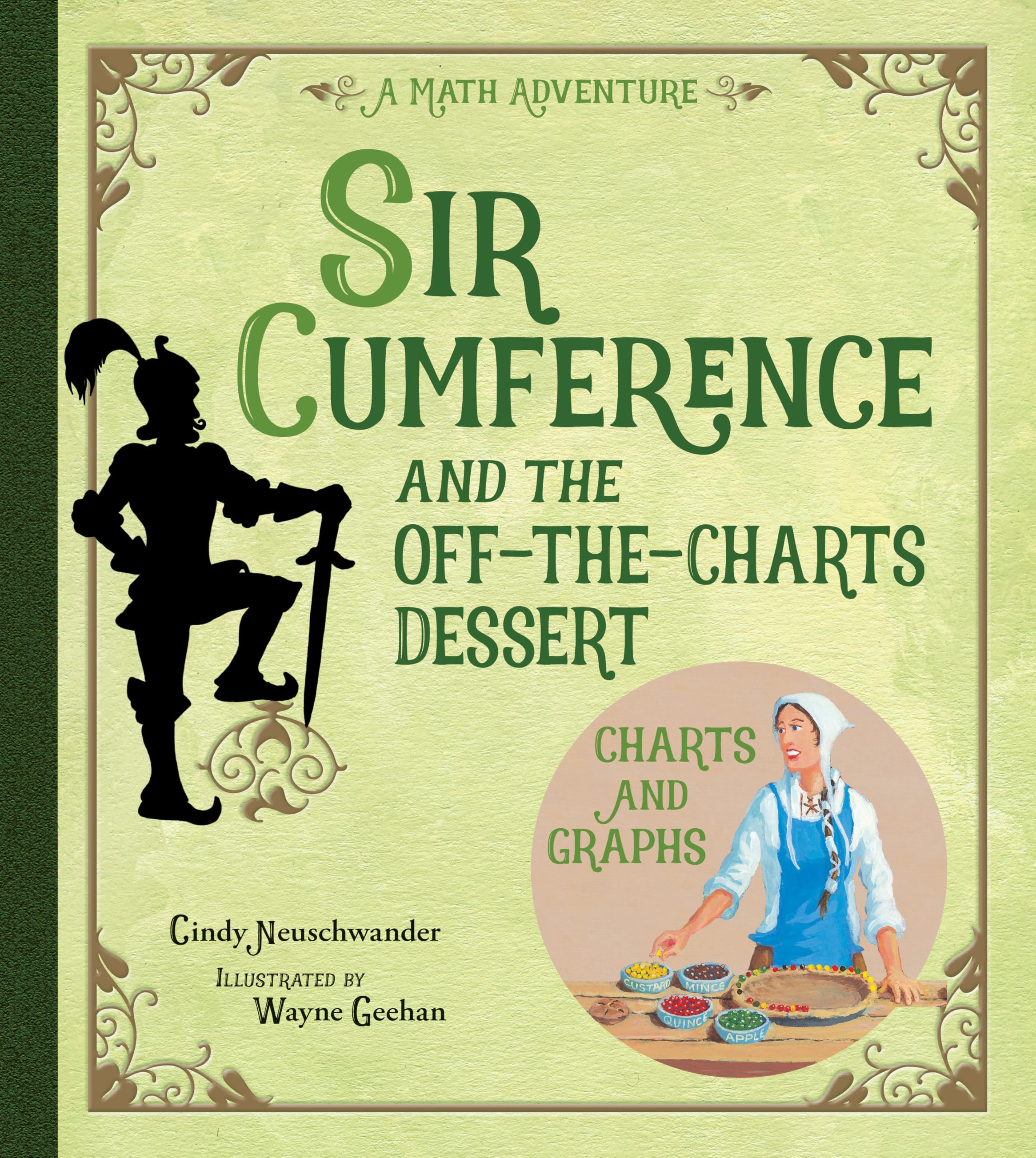 Sir Cumference and the Off-The-Charts Dessert: Charts and Graphs