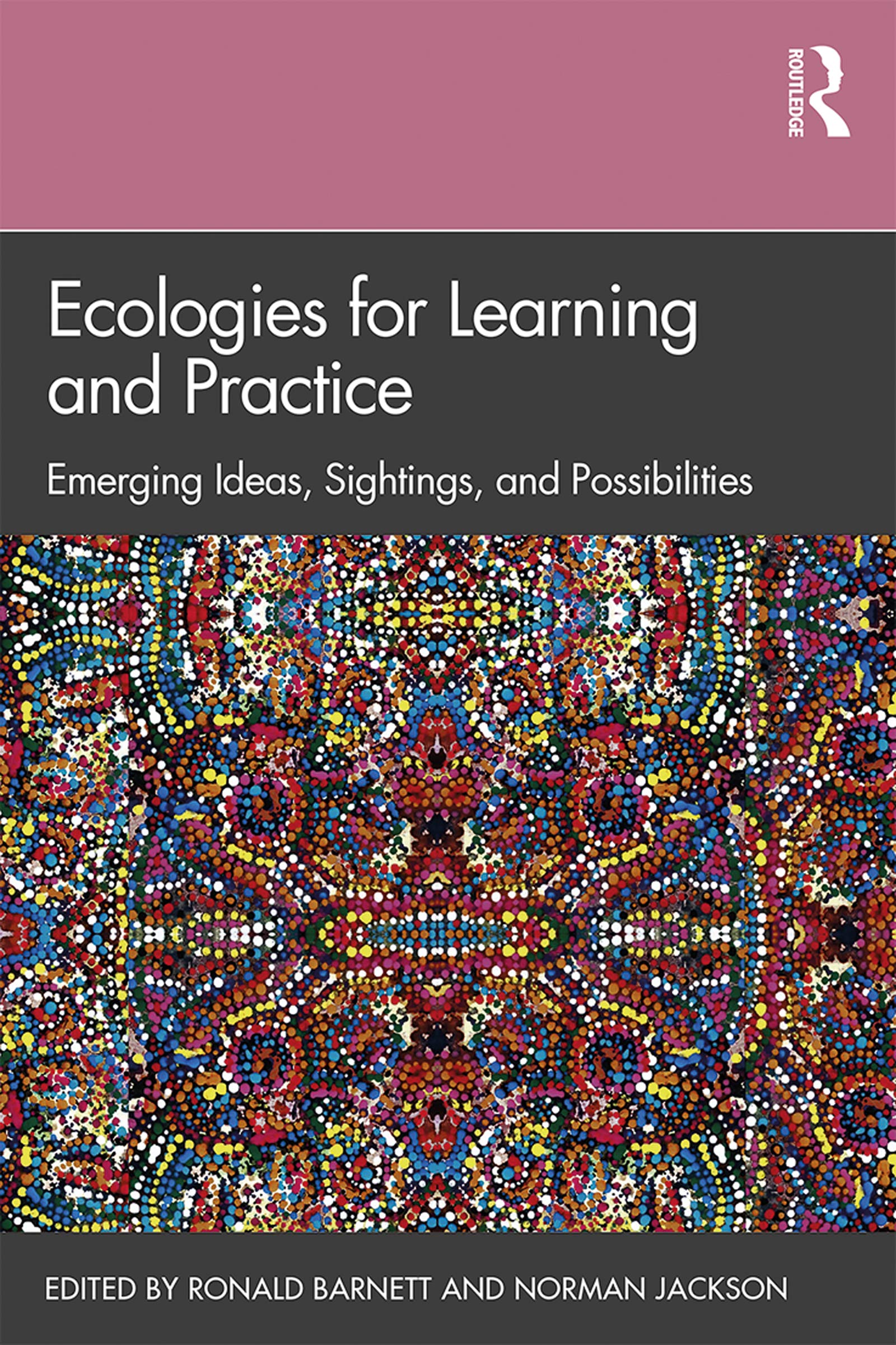 Ecologies for Learning and Practice: Emerging Ideas, Sightings, and Possibilities (English Edition)
