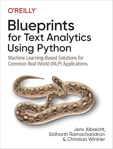 Blueprints for Text Analytics Using Python: Machine Learning-Based Solutions for Common Real World (NLP) Applications
