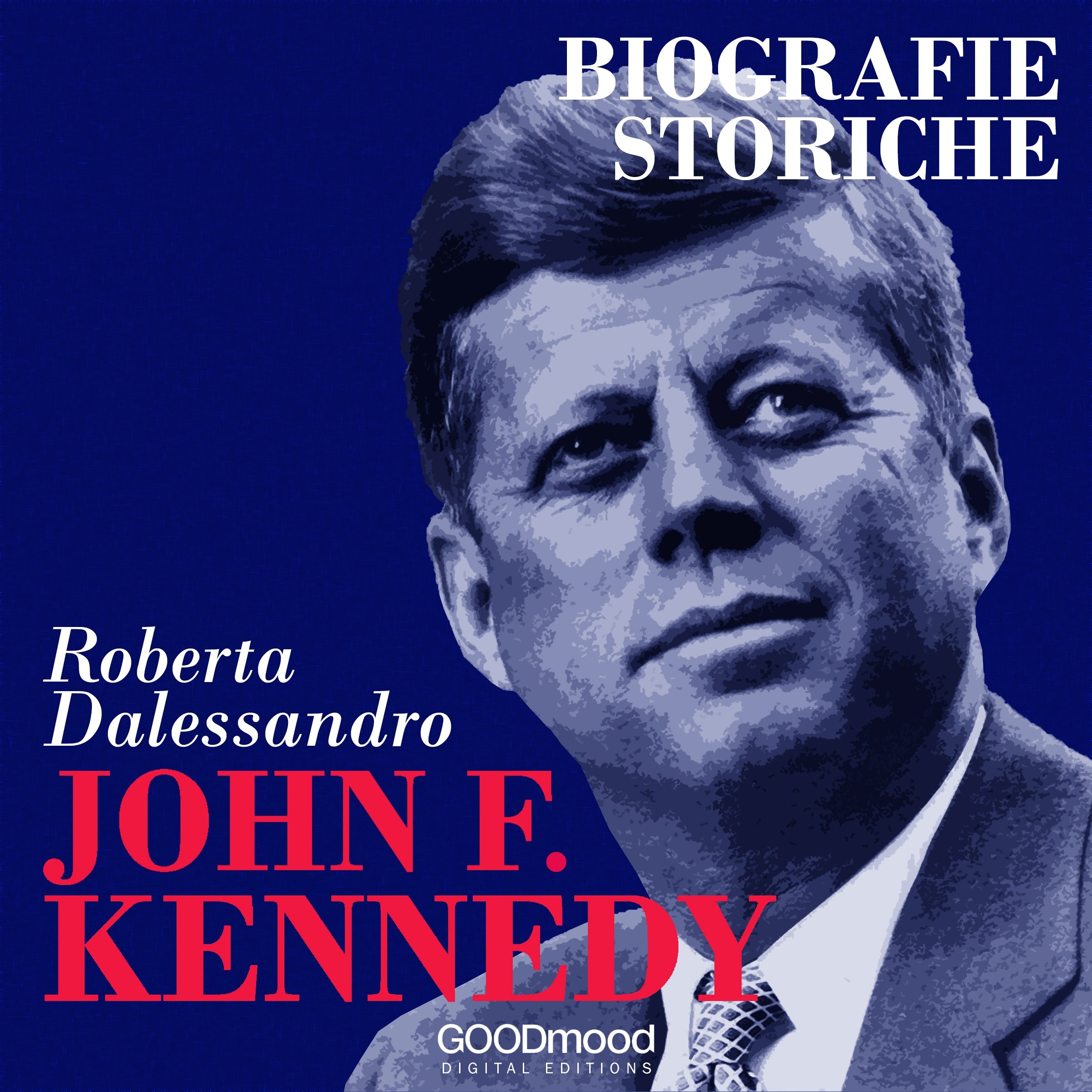John Fitgerald Kennedy: Biografie Storiche
