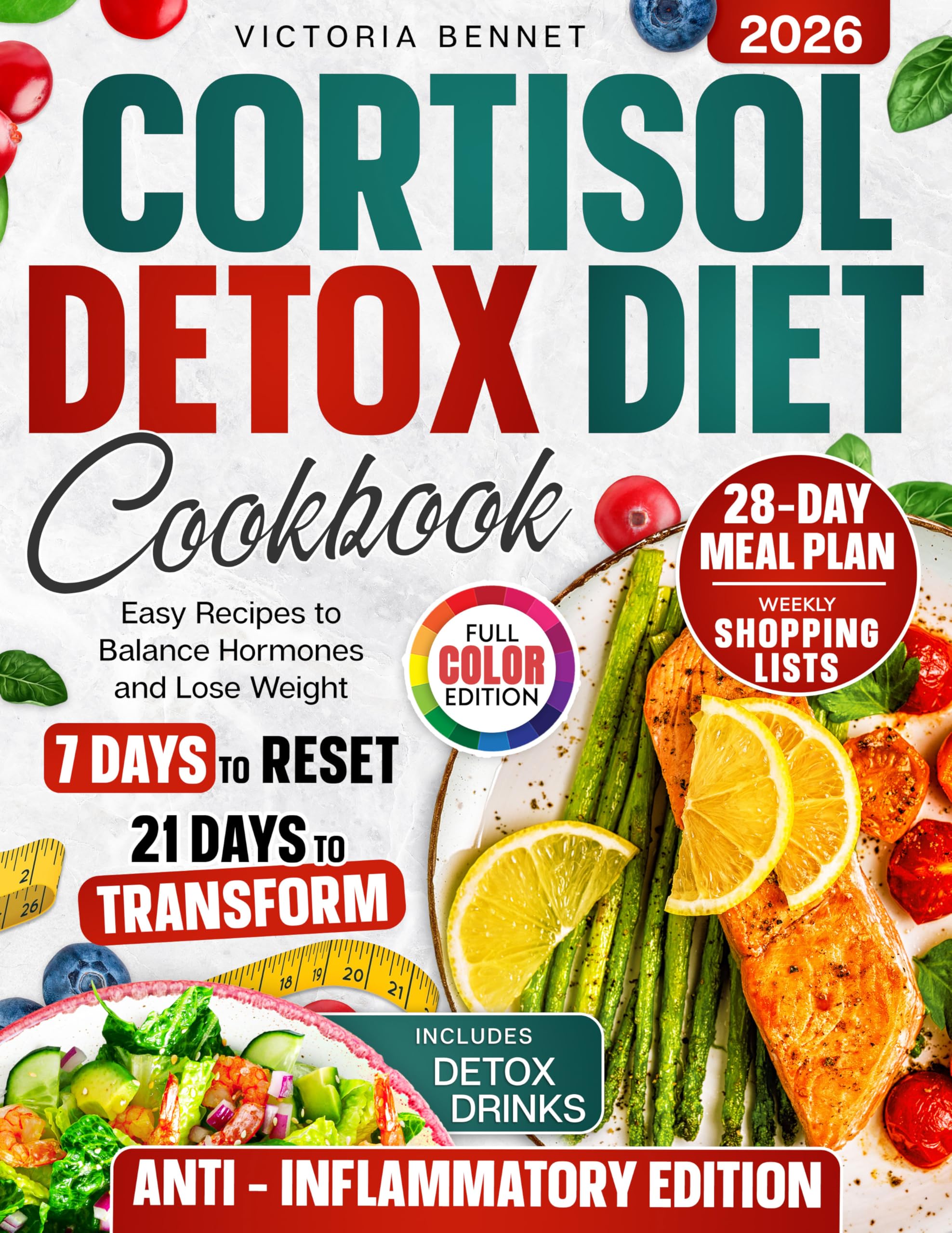 Cortіsol Detox Diet Cookbook: 7 Days to Reset, 21 Days to Transform with Easy Recipes, Detox Drinks, Full 28-Day Meal Plan, Shopping Lists & Color Photos to Balance Hormones and Lose Weight