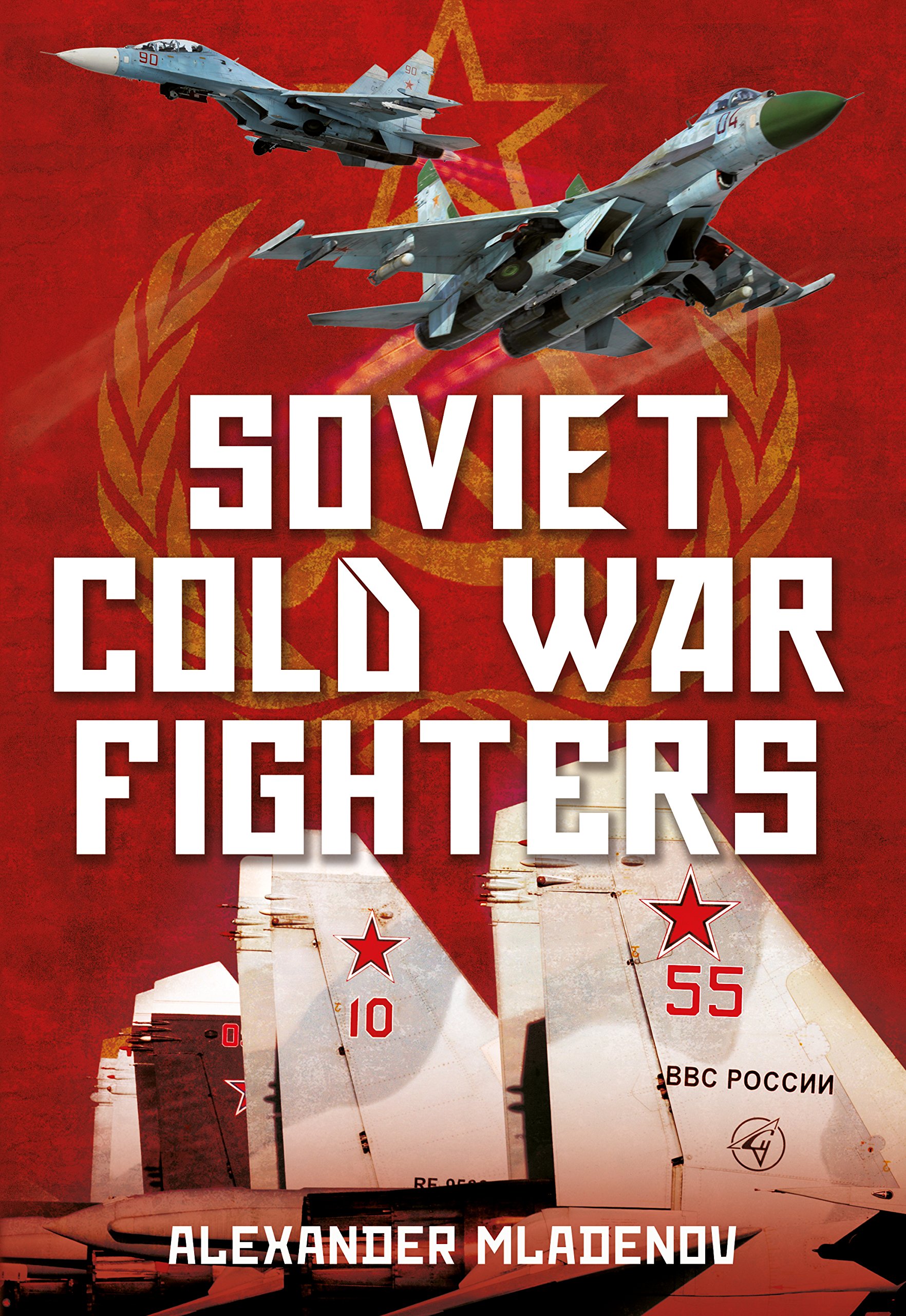 Soviet Cold War Fighters livre en anglais sur les avions de combat soviétiques de la Guerre froide
