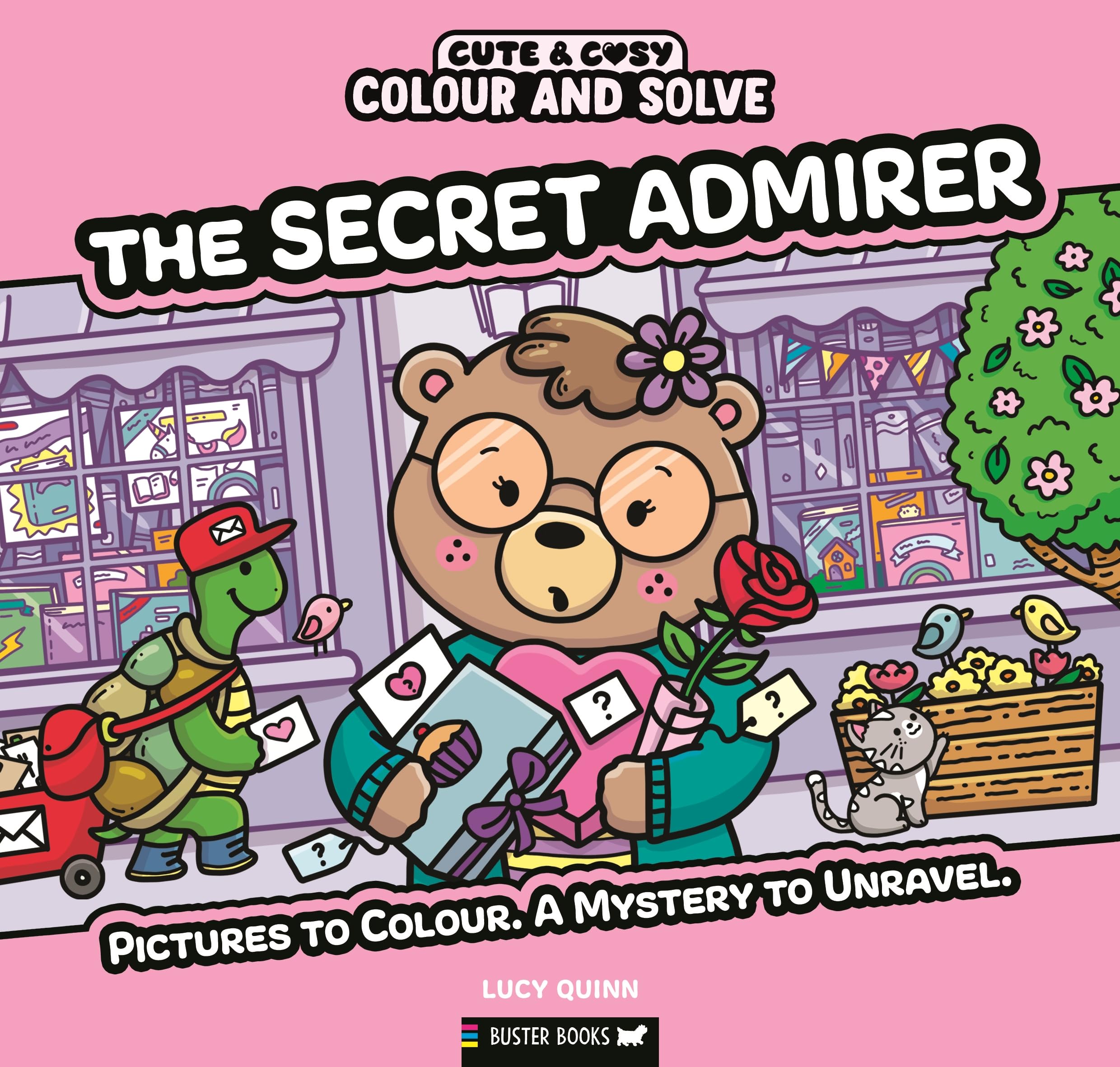 Colour and Solve: The Secret Admirer: Pictures to colour. A mystery to unravel. (Cute & Cosy)