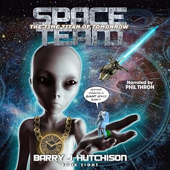 Space Team: The Time Titan of Tomorrow Audiobook by Barry J. Hutchison episode artwork