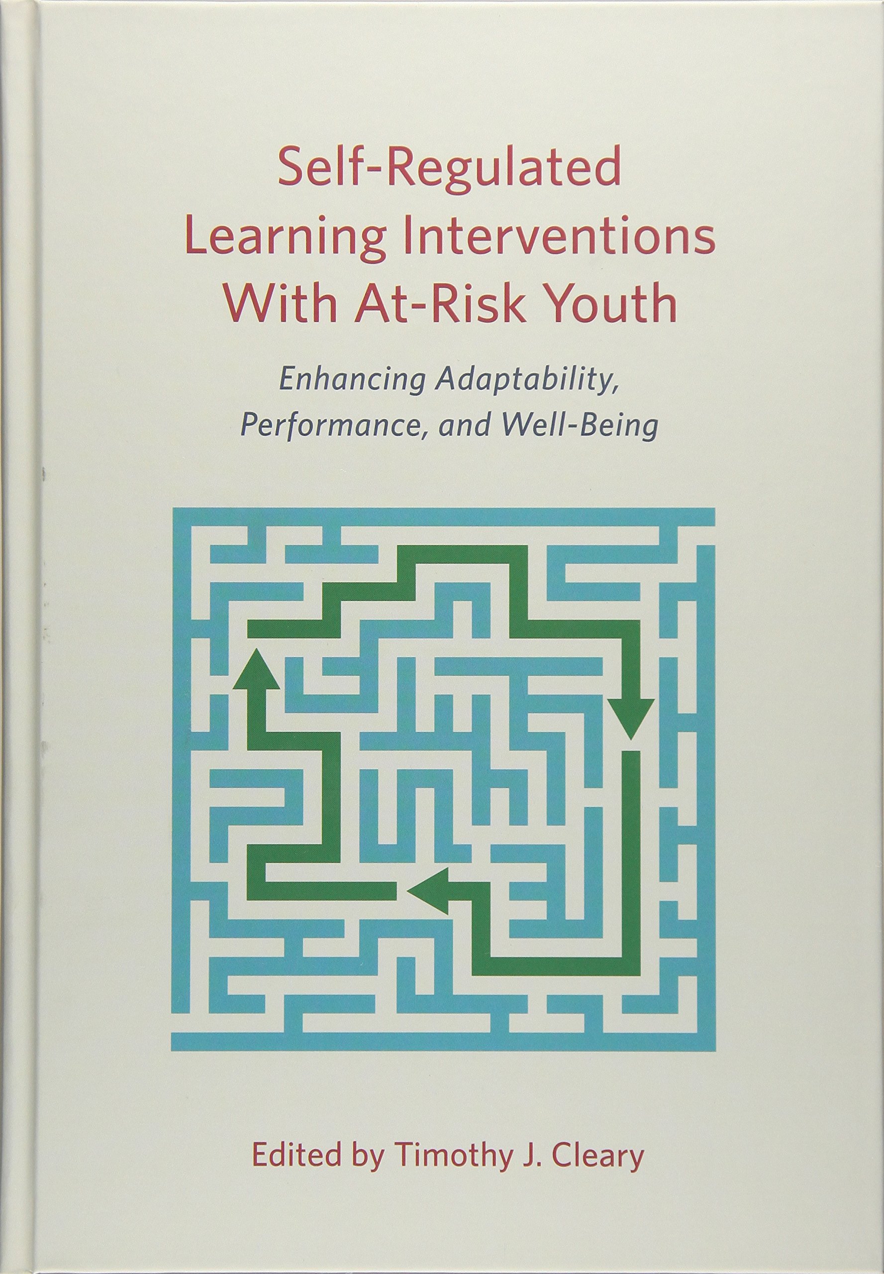 Buy Self-Regulated Learning Interventions With At-Risk Youth: Enhancing Adaptability, Performance, and Well-Being (School Psychology Book Series) — BookShops.in