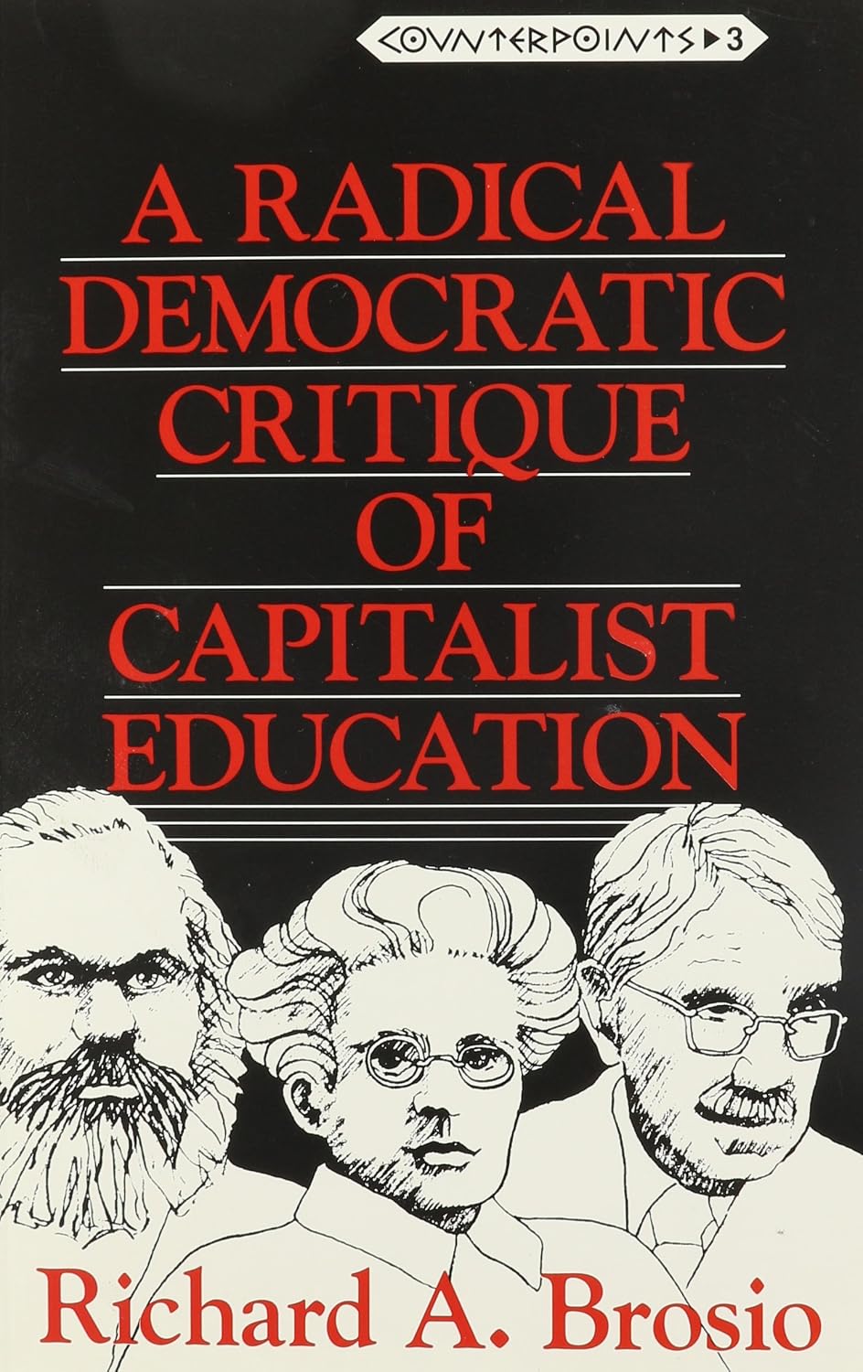 A Radical Democratic Critique of Capitalist Education (Counterpoints)